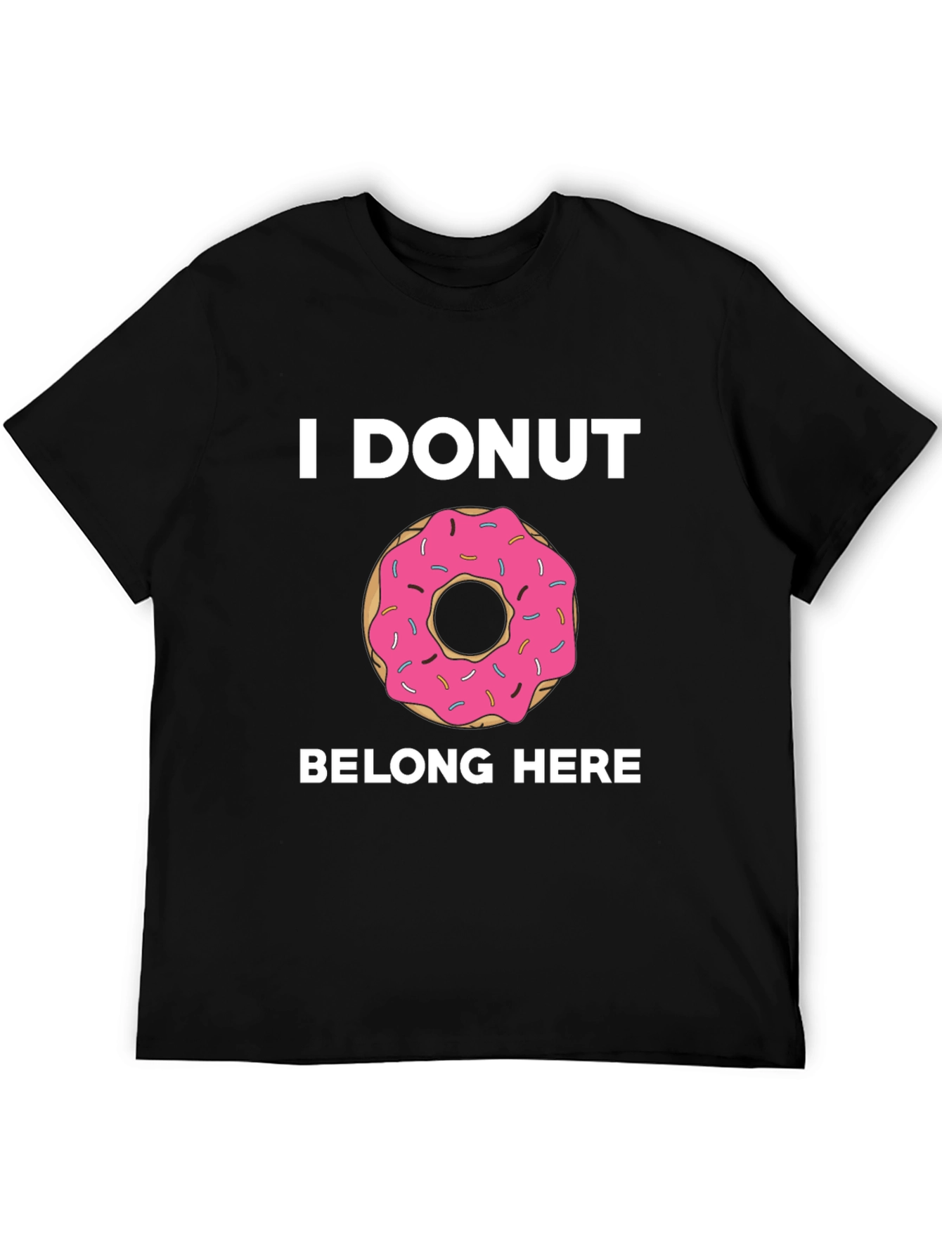 I DONUT Belong Here Graphic Tee