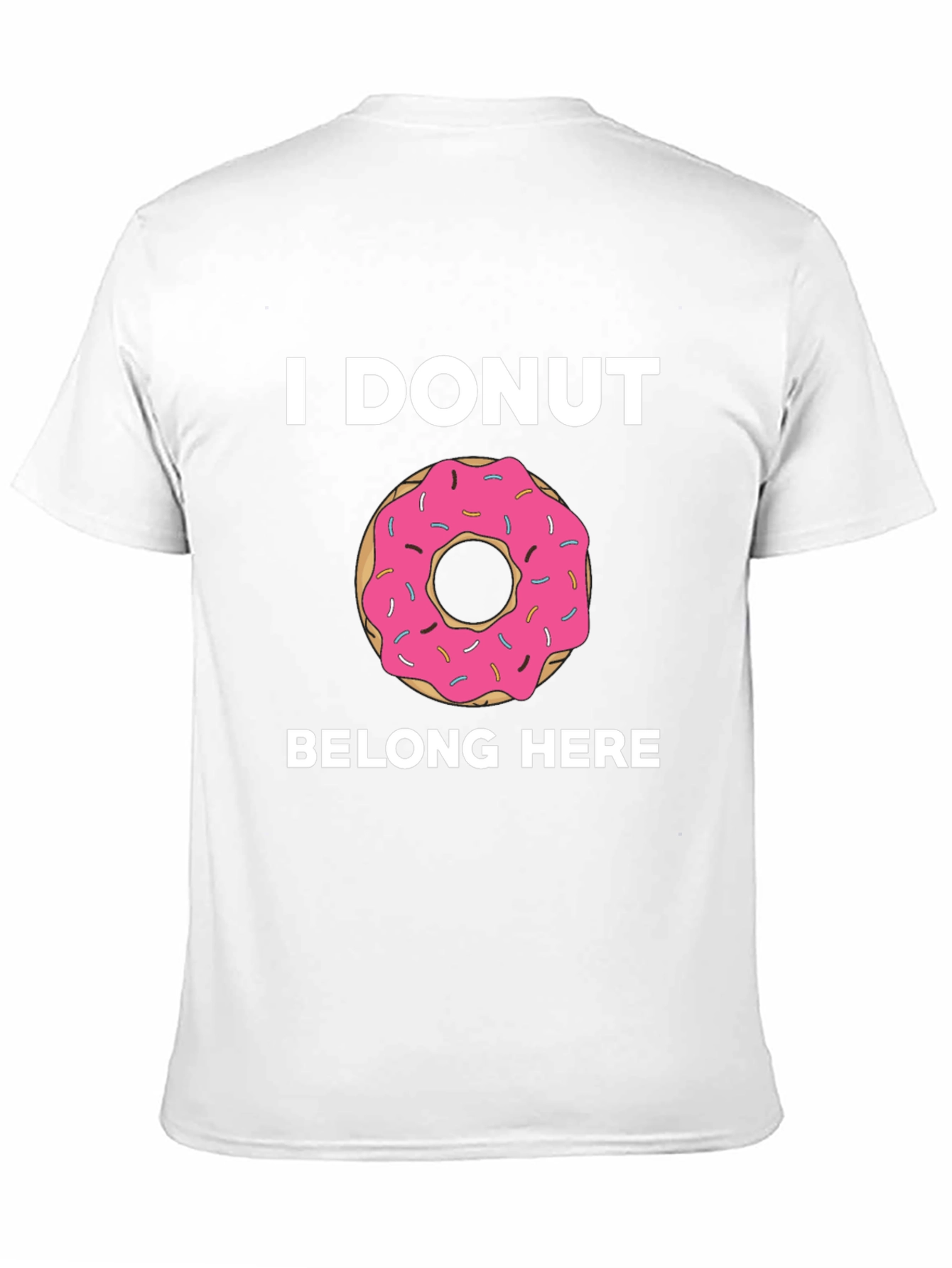 I DONUT Belong Here Graphic Tee