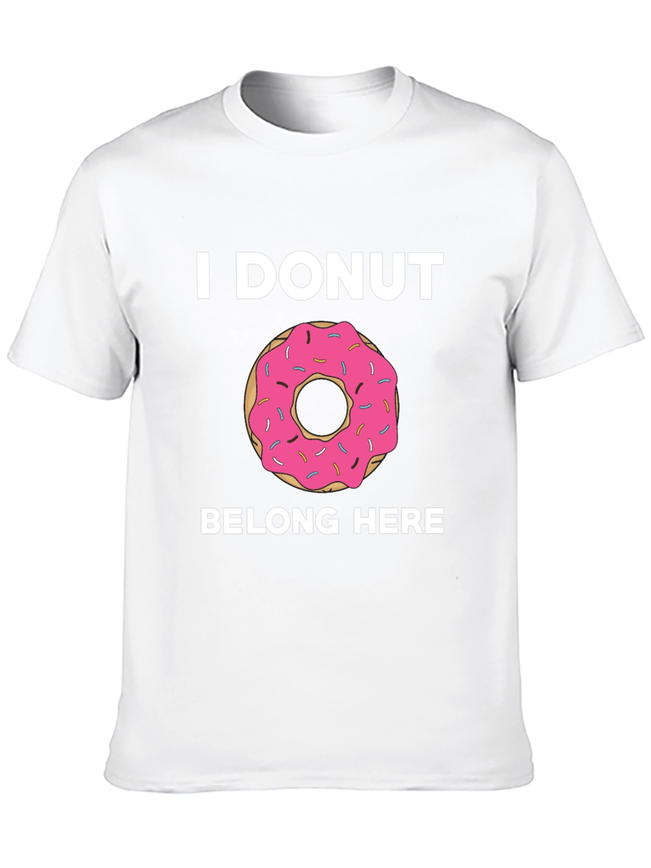 I DONUT Belong Here Graphic Tee
