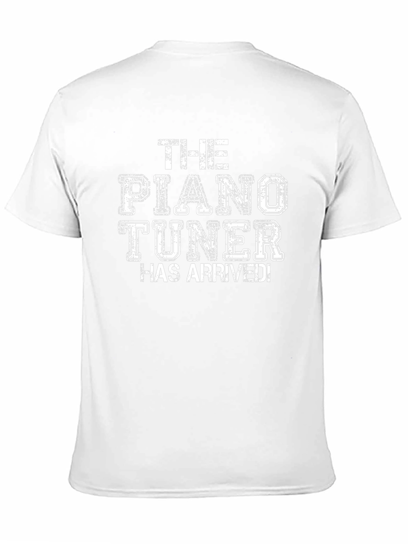The Piano Tuner Has Arrived Graphic Tee