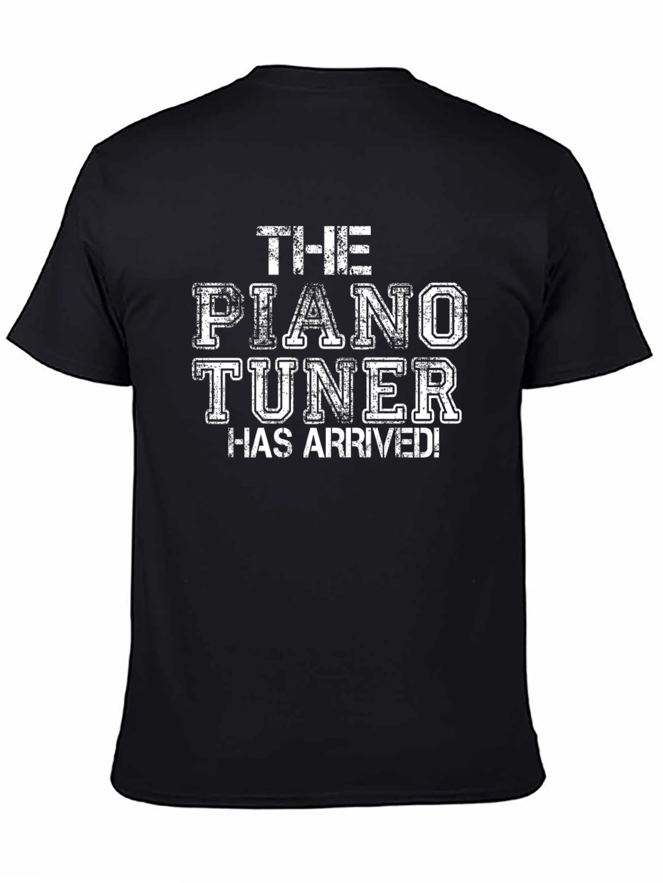The Piano Tuner Has Arrived Graphic Tee