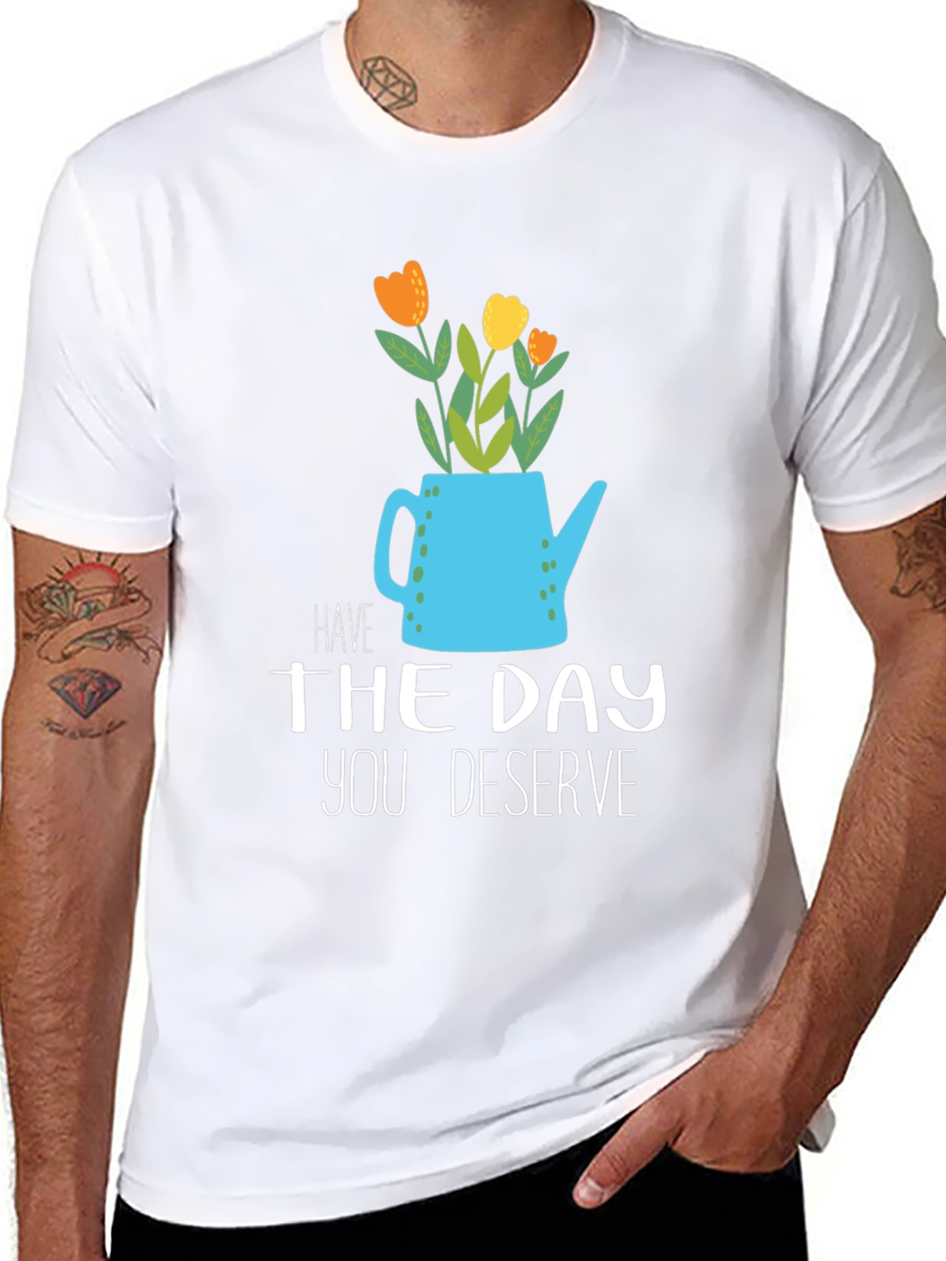 Have The Day You Deserve Graphic Tee