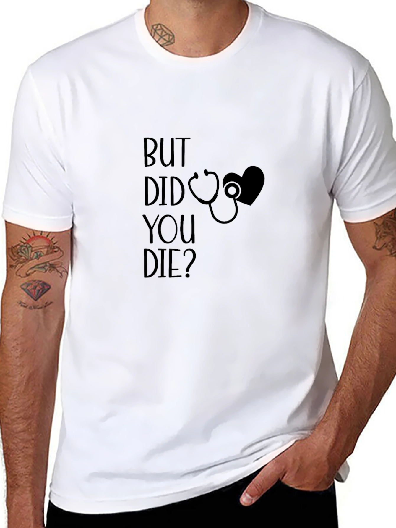 But Did You Die T-Shirt - Novelty Graphic Tee