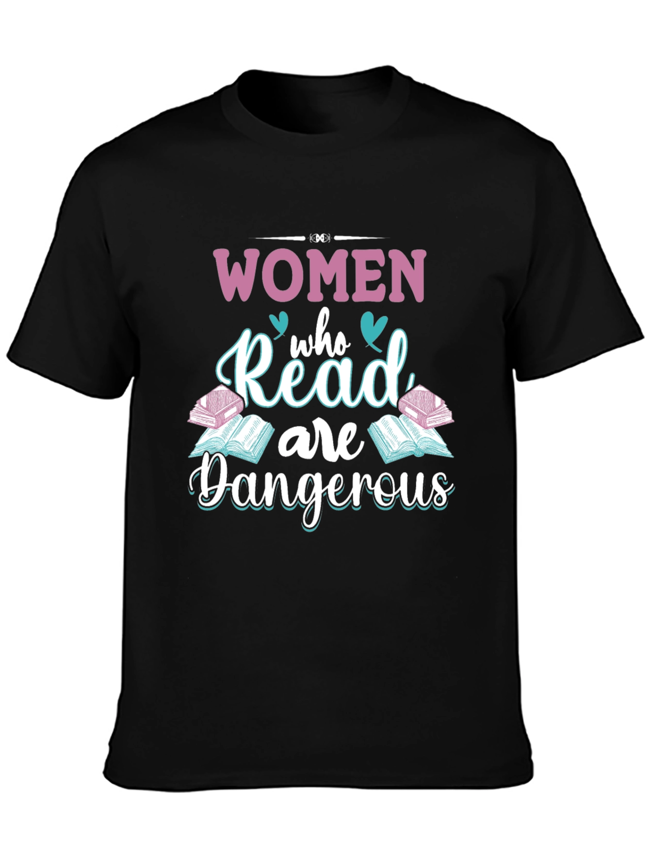 Women Who Read are Dangerous T-Shirt