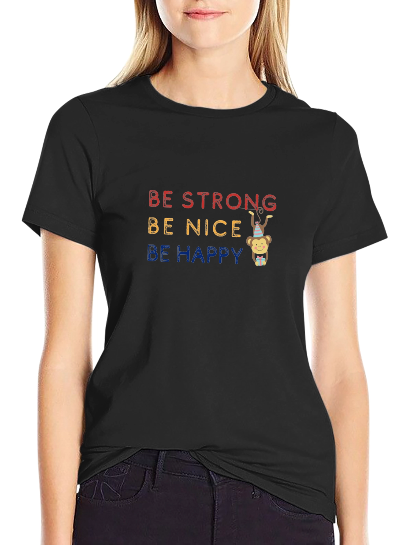 Be Strong Be Nice Be Happy T-Shirt