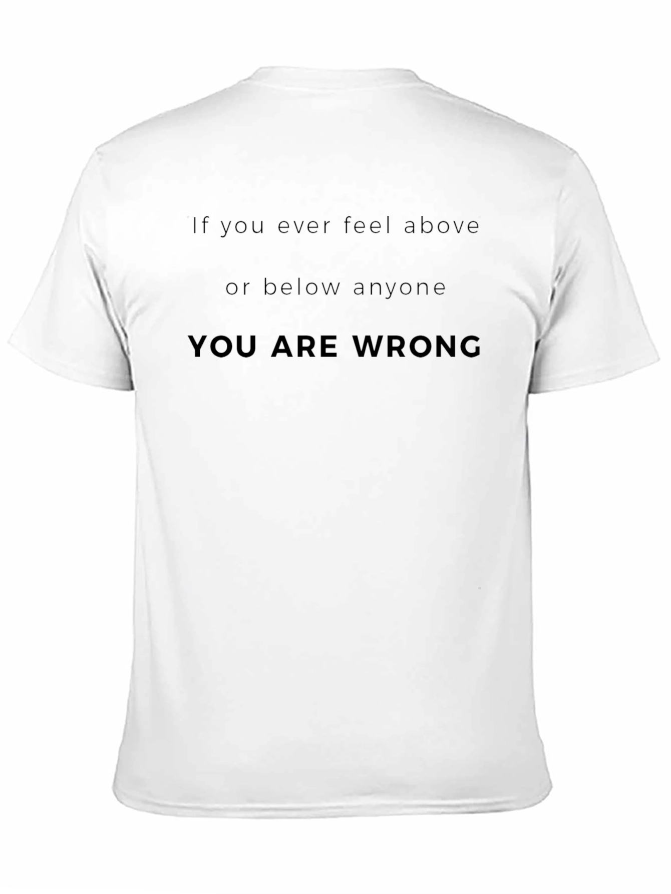 Inspirational You Are Wrong Graphic Tee