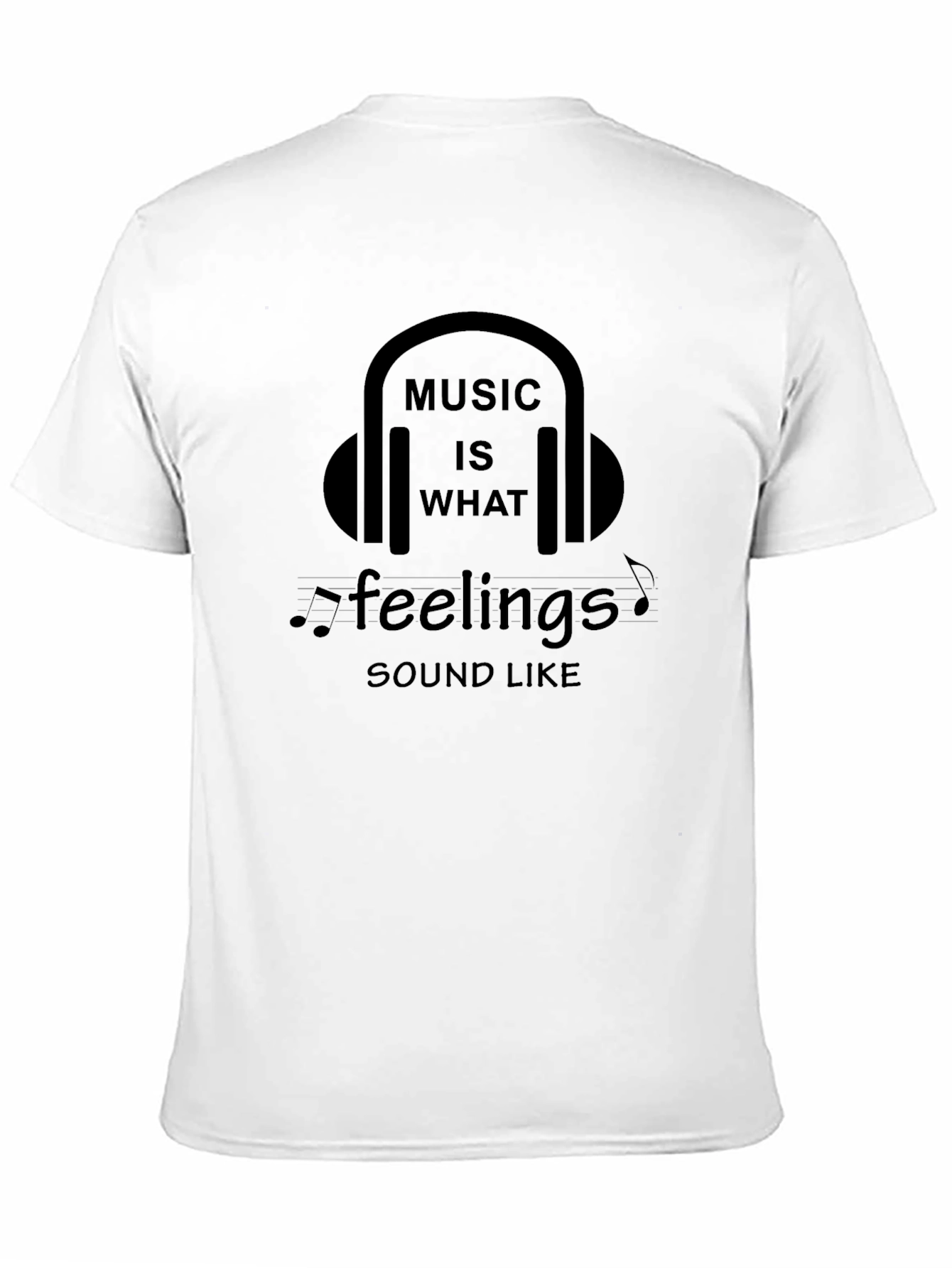 Music Is What Feelings Sound Like T-Shirt