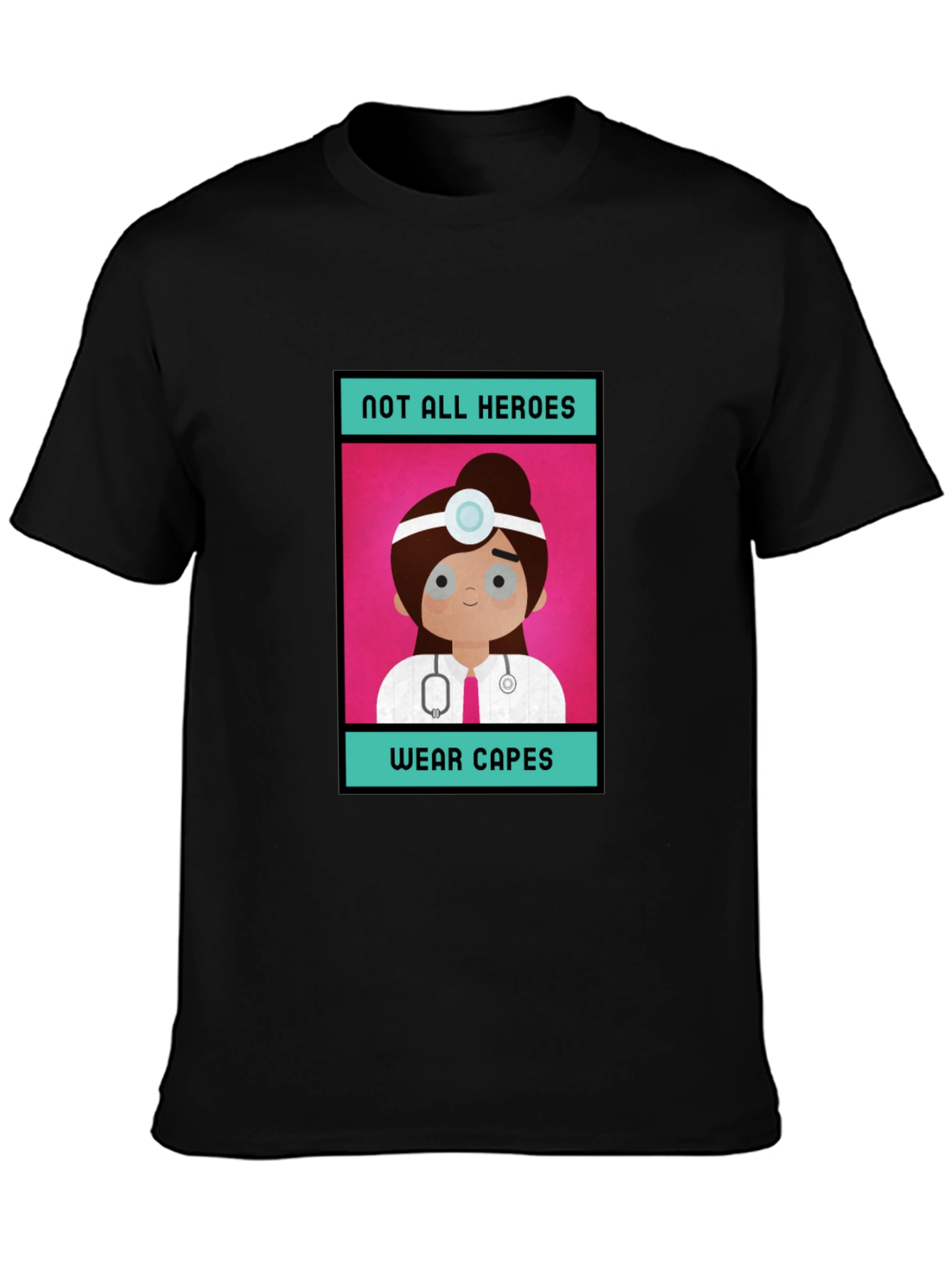 Not All Heroes Wear Capes Doctor T-Shirt