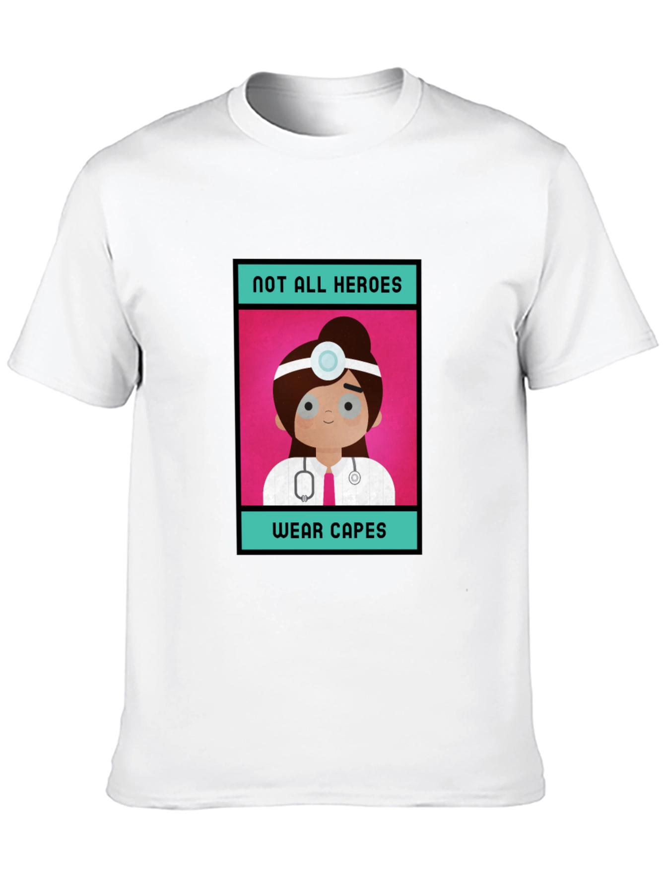 Not All Heroes Wear Capes Doctor T-Shirt