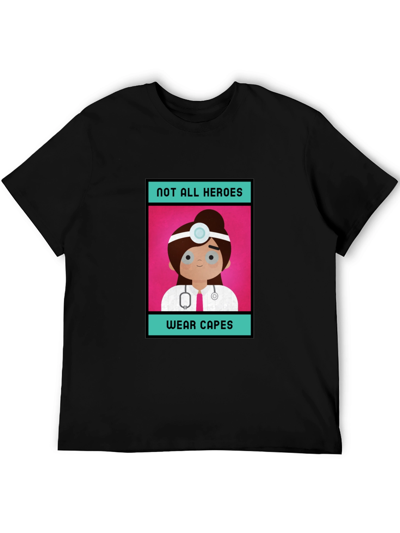 Not All Heroes Wear Capes Doctor T-Shirt