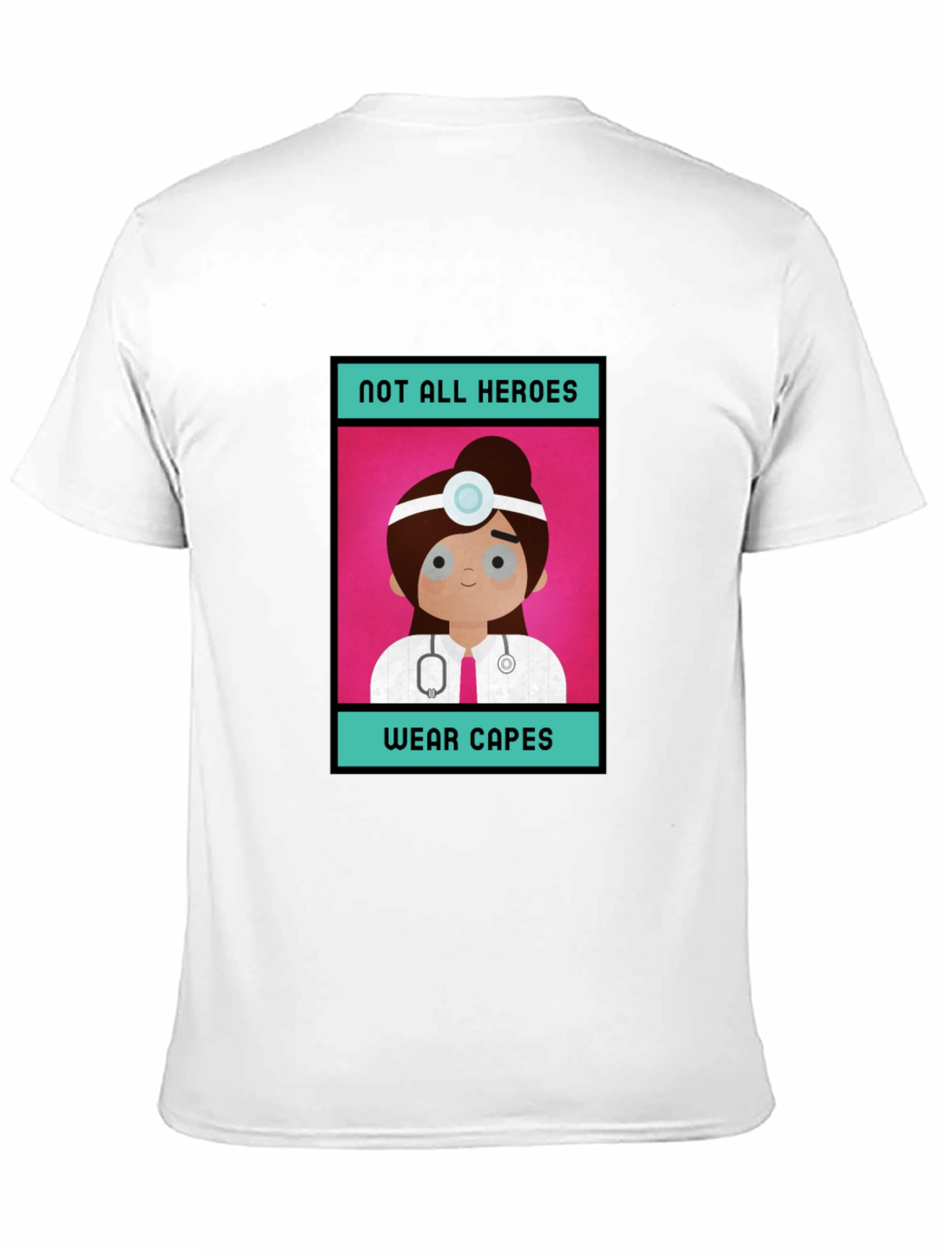 Not All Heroes Wear Capes Doctor T-Shirt