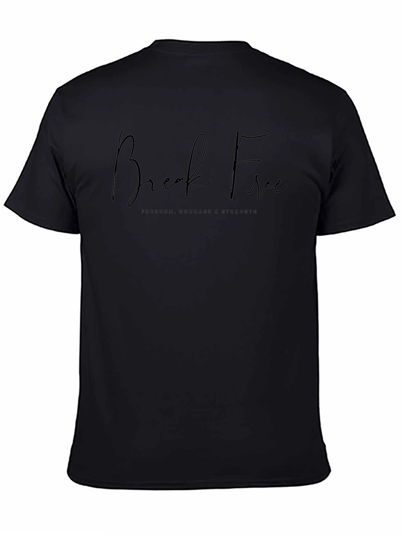 Break Free Black Graphic T-Shirt - Freedom Courage Strength