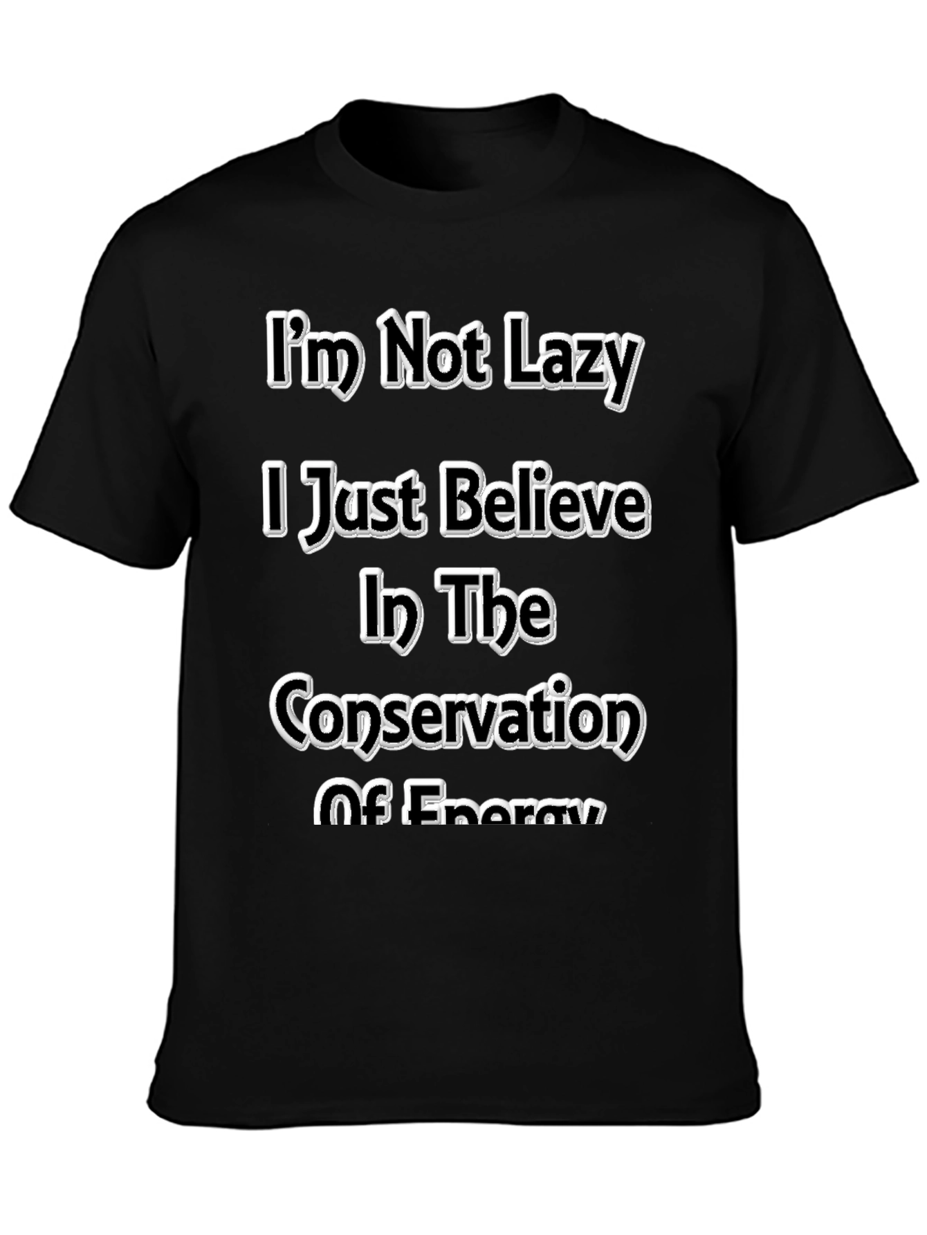 Funny Im Not Lazy Energy Conservation Graphic Tee