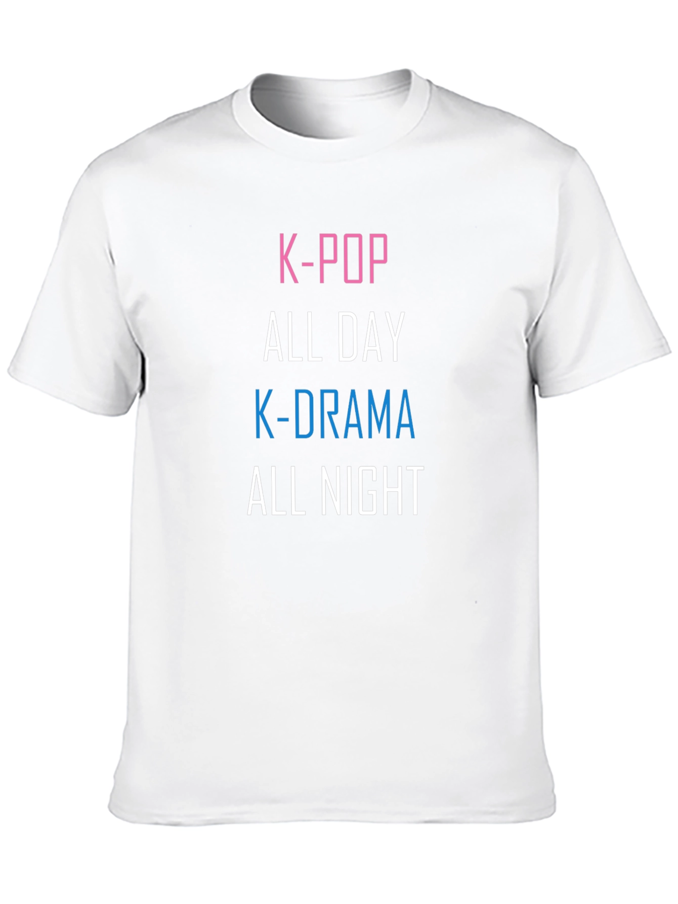 K-Pop All Day K-Drama All Night Graphic T-Shirt