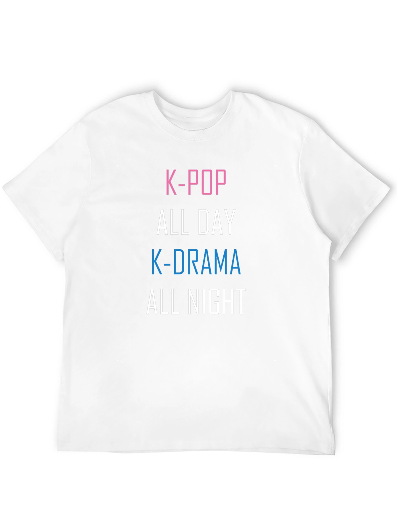 K-Pop All Day K-Drama All Night Graphic T-Shirt