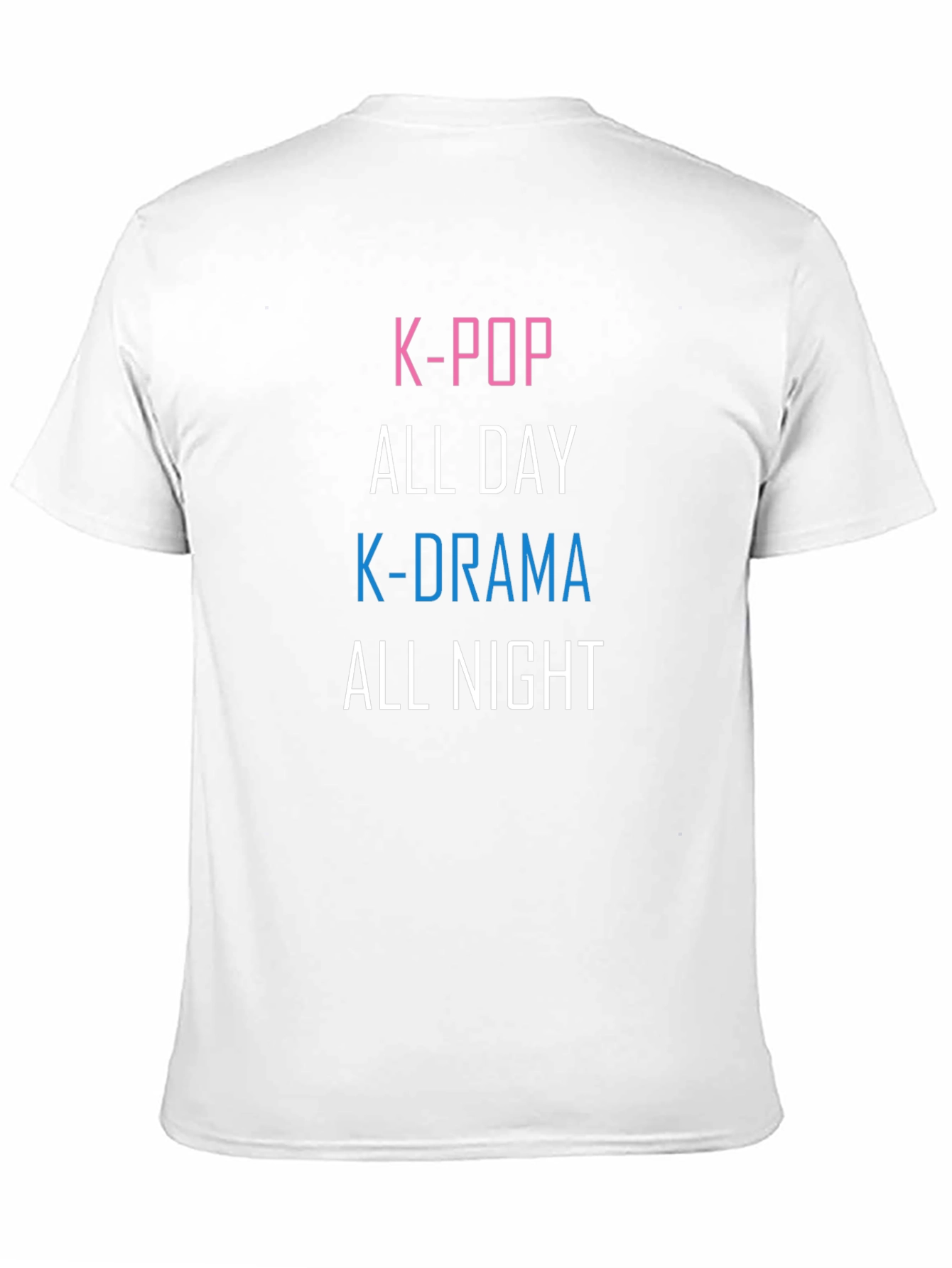 K-Pop All Day K-Drama All Night Graphic T-Shirt