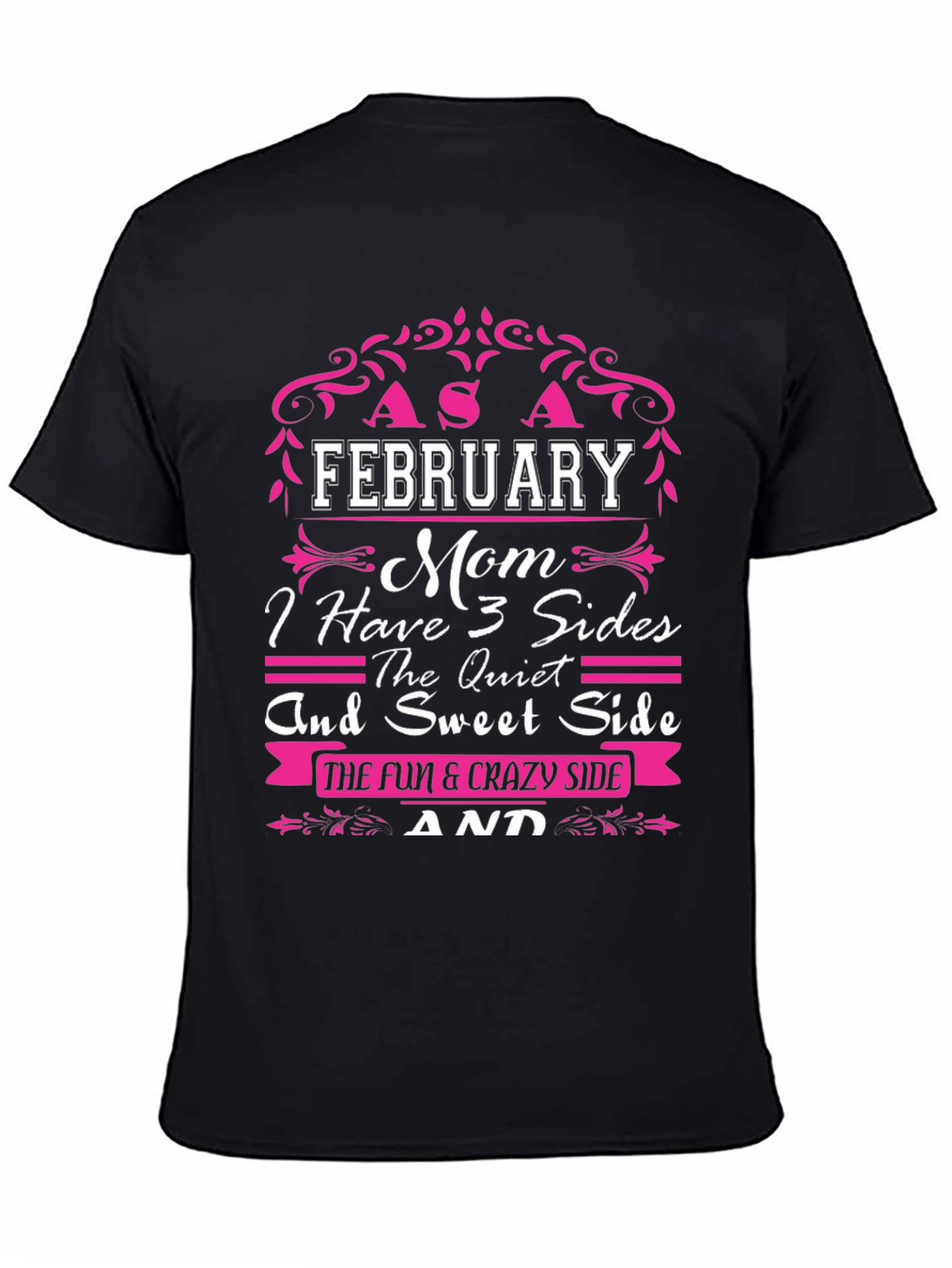February Mom T-Shirt: 3 Sides Quiet Sweet & Crazy