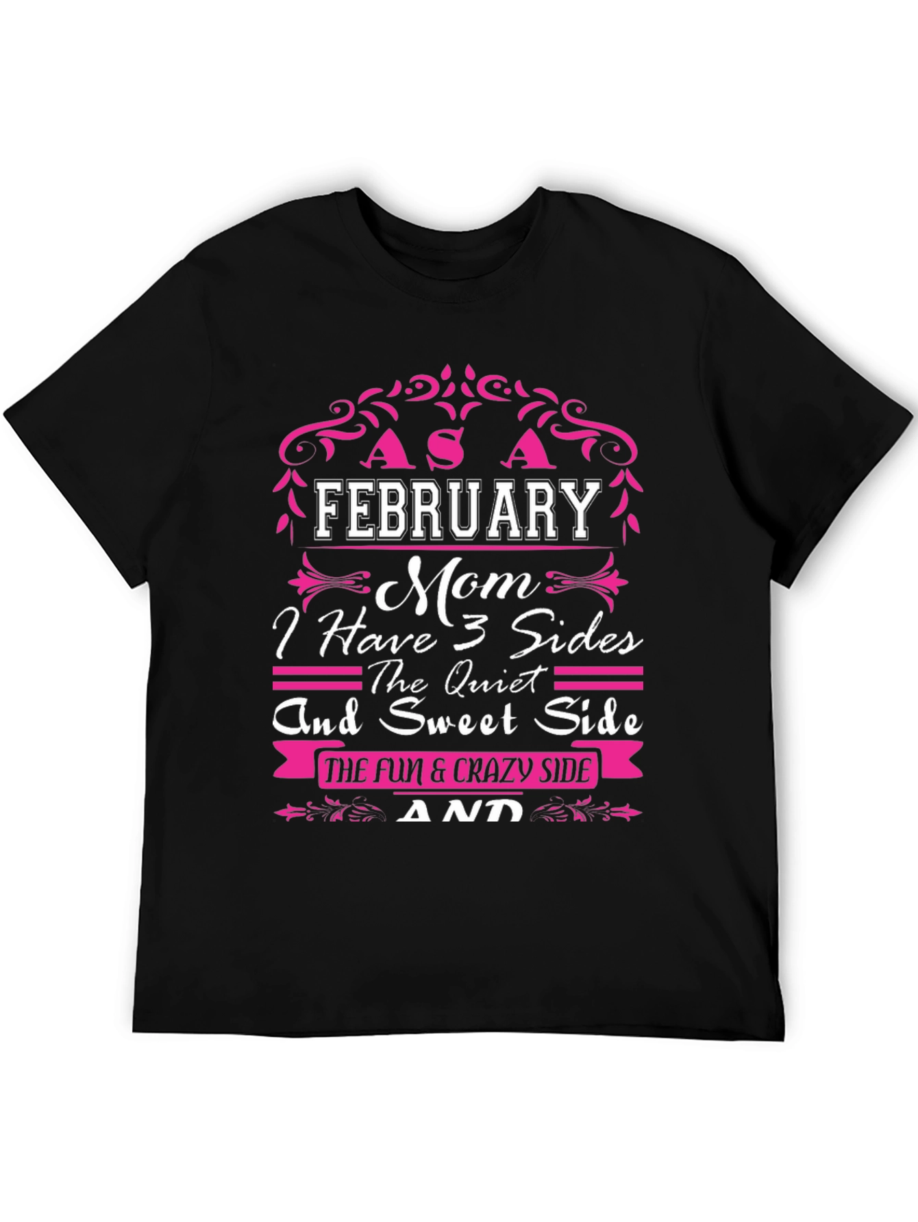 February Mom T-Shirt: 3 Sides Quiet Sweet & Crazy