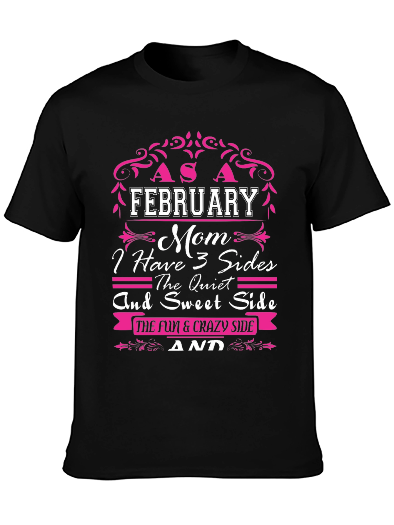 February Mom T-Shirt: 3 Sides Quiet Sweet & Crazy