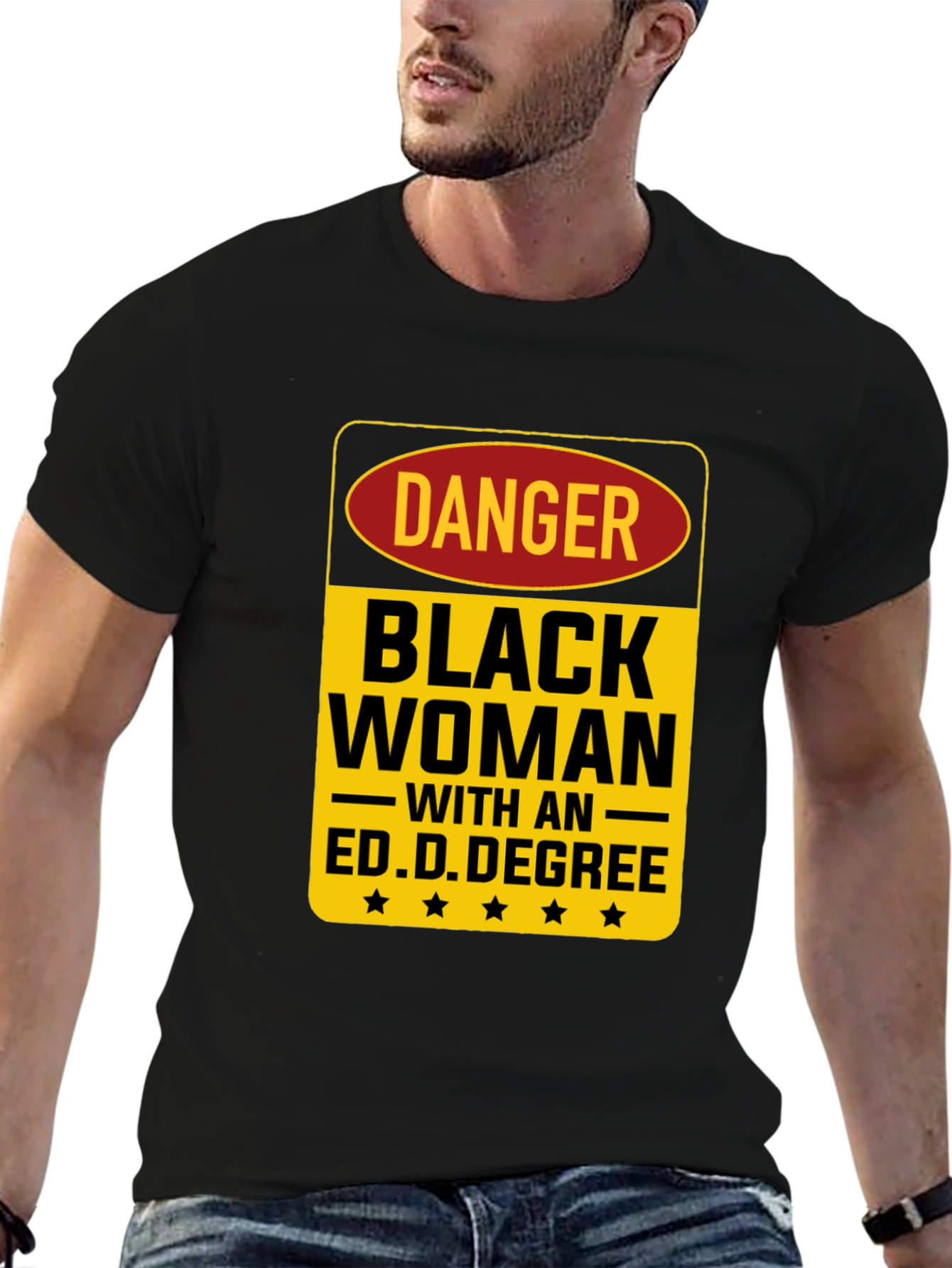 Danger Black Woman Ed.D. Degree Black T-Shirt
