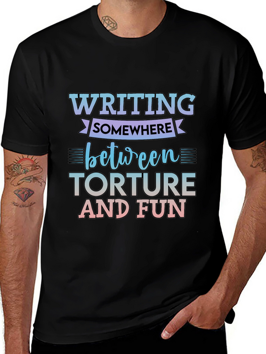 Writing Torture & Fun T-Shirt - Novelist Author Gift Tee