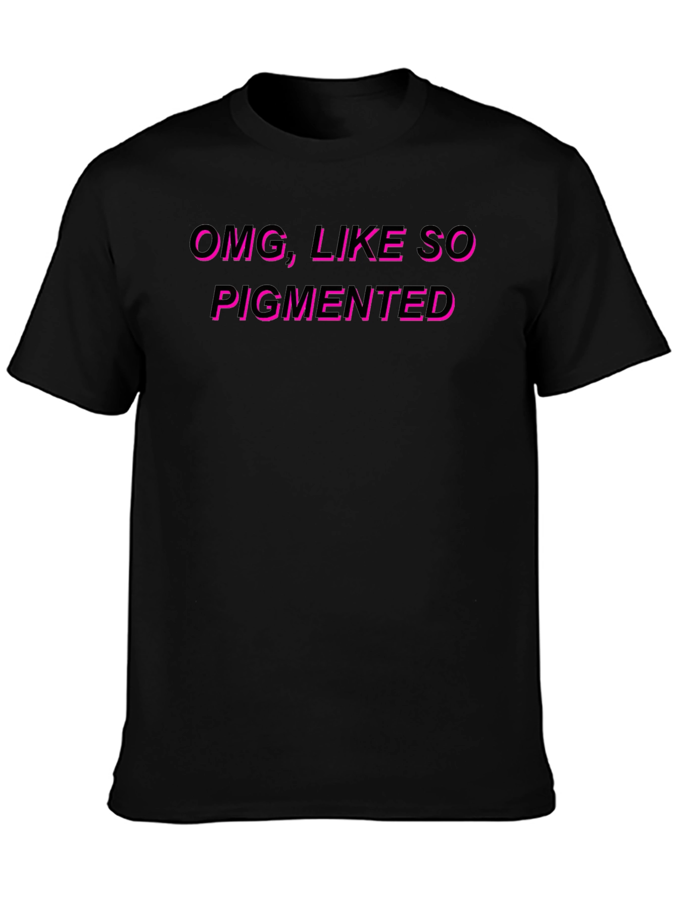 OMG Like So Pigmented T-Shirt Black Graphic Tee