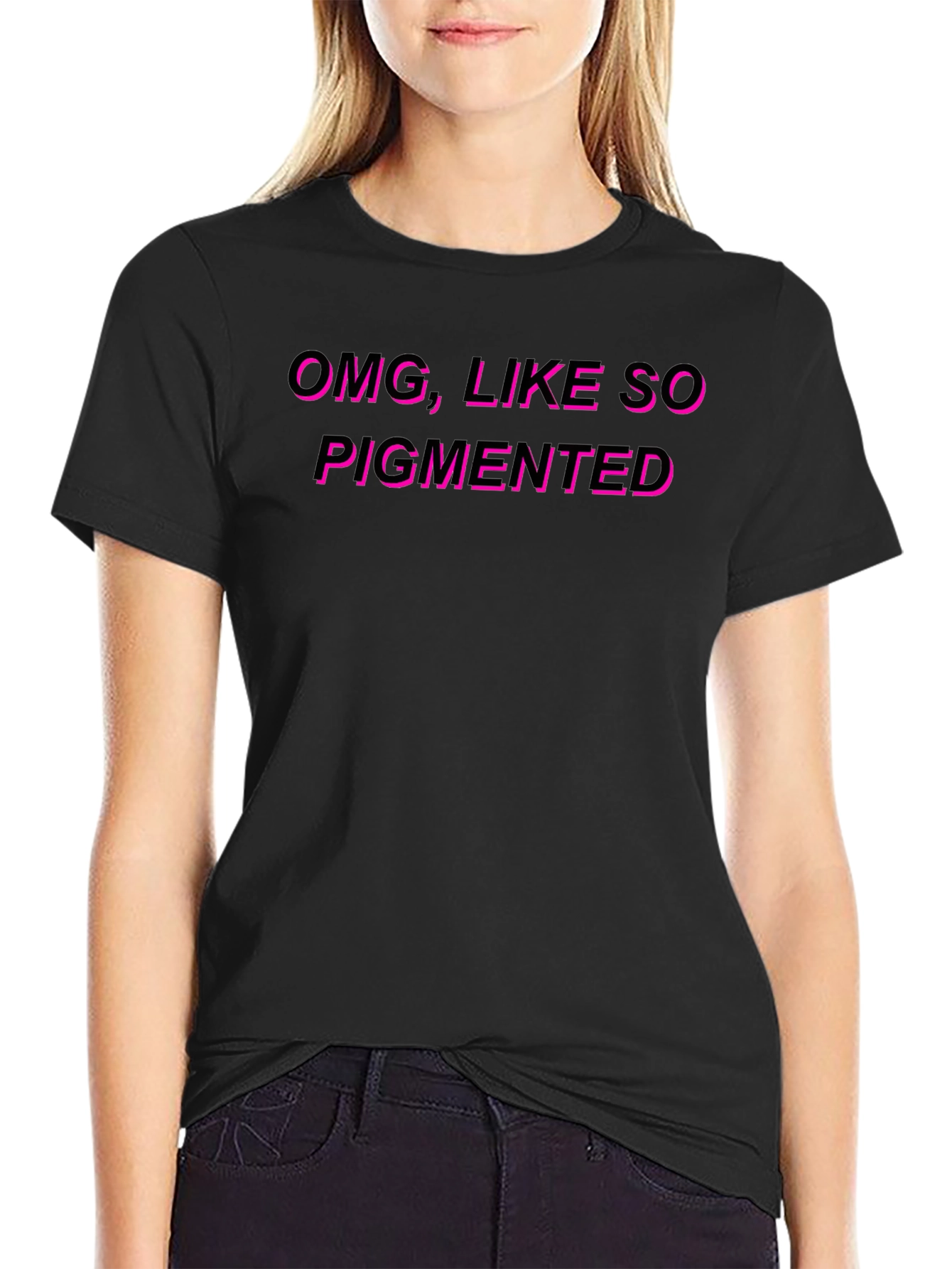 OMG Like So Pigmented T-Shirt Black Graphic Tee