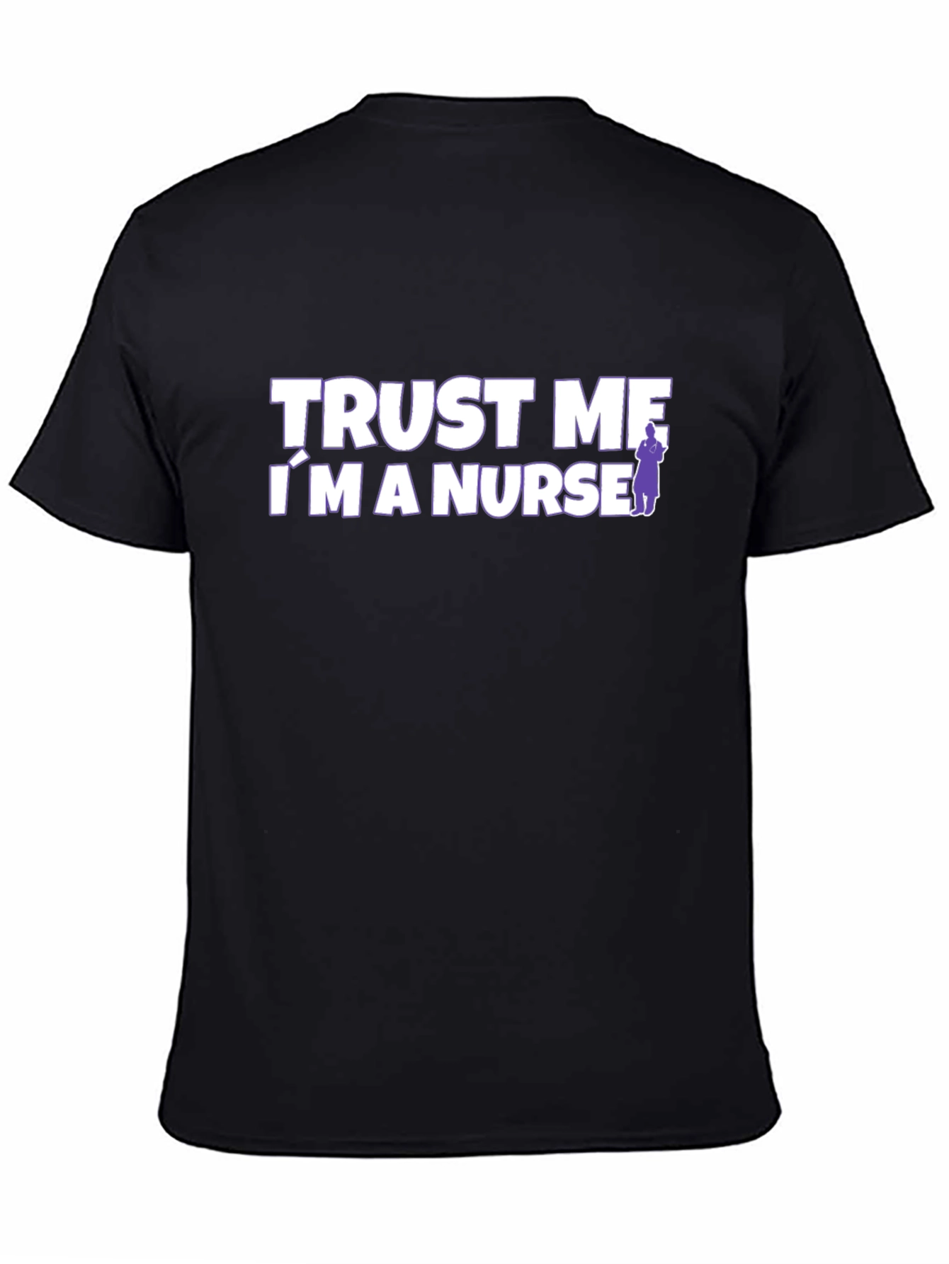 Trust Me Im a Nurse Graphic T-Shirt
