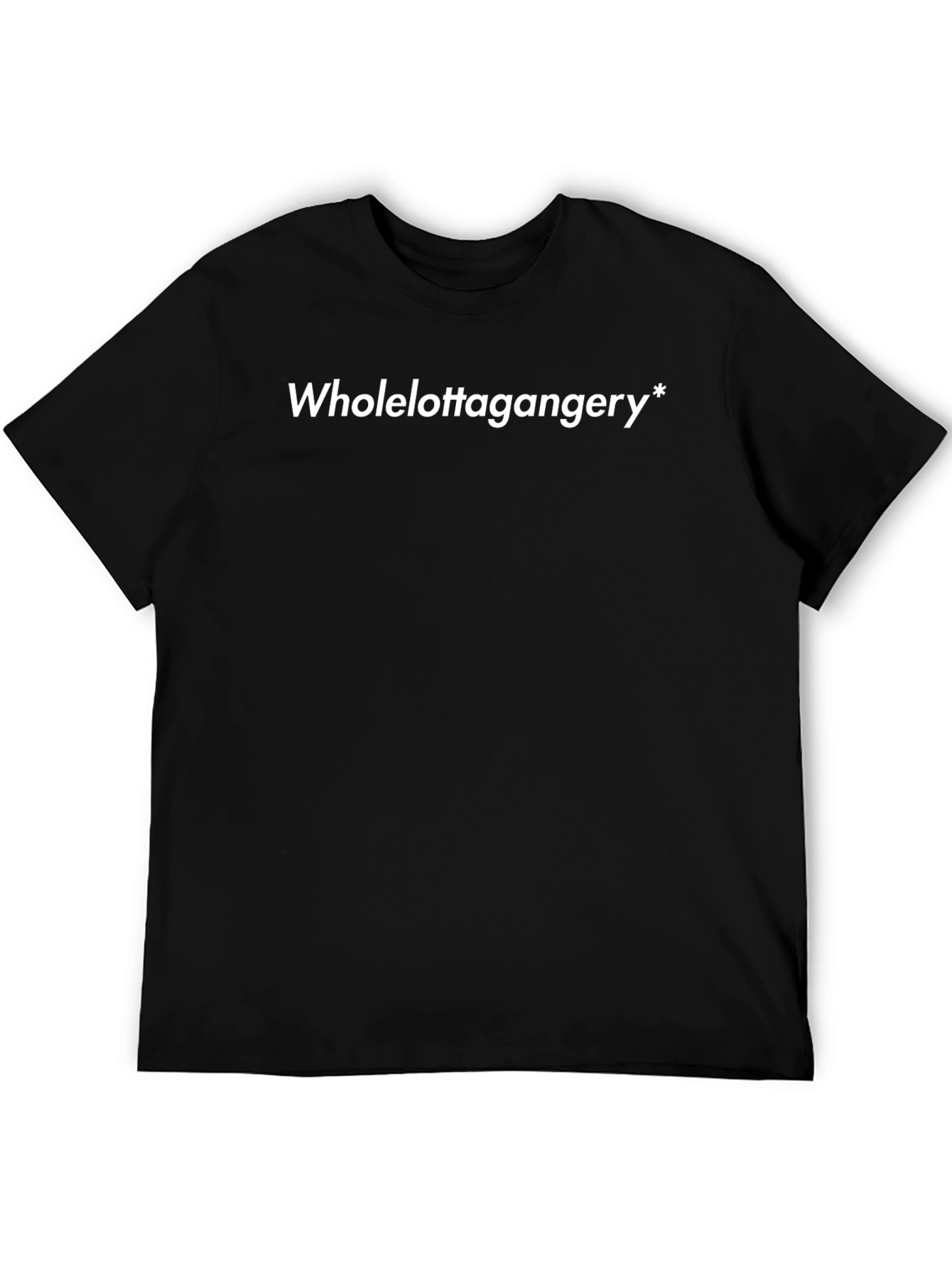 Wholelottagangery Graphic Tee