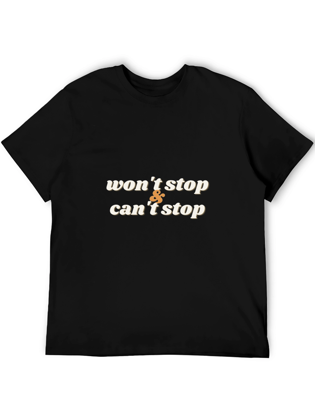 Wont Stop Cant Stop Graphic Tee