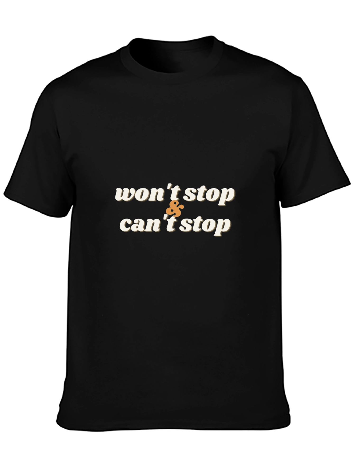 Wont Stop Cant Stop Graphic Tee