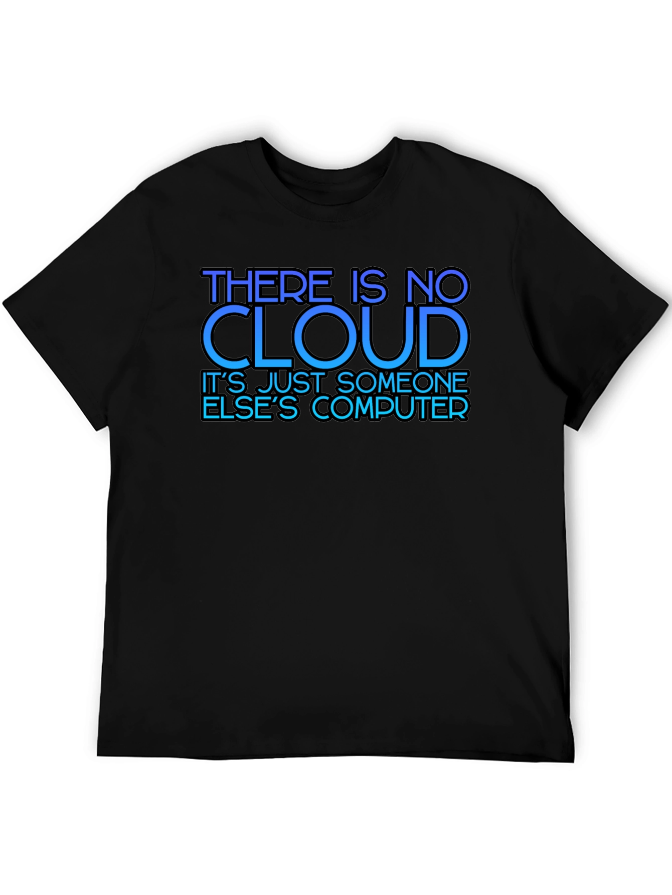 No Cloud T-Shirt - Programmer Humor