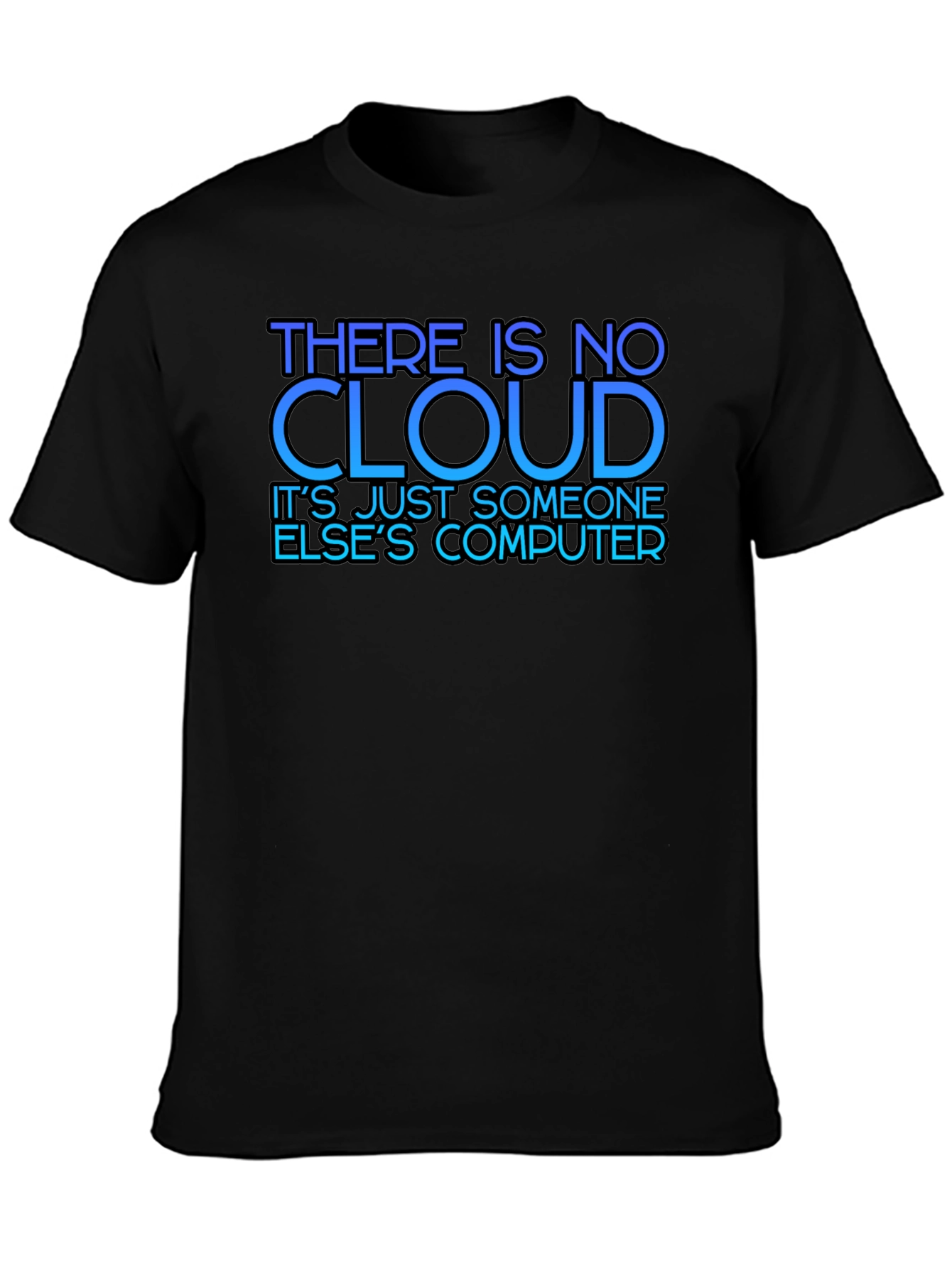 No Cloud T-Shirt - Programmer Humor