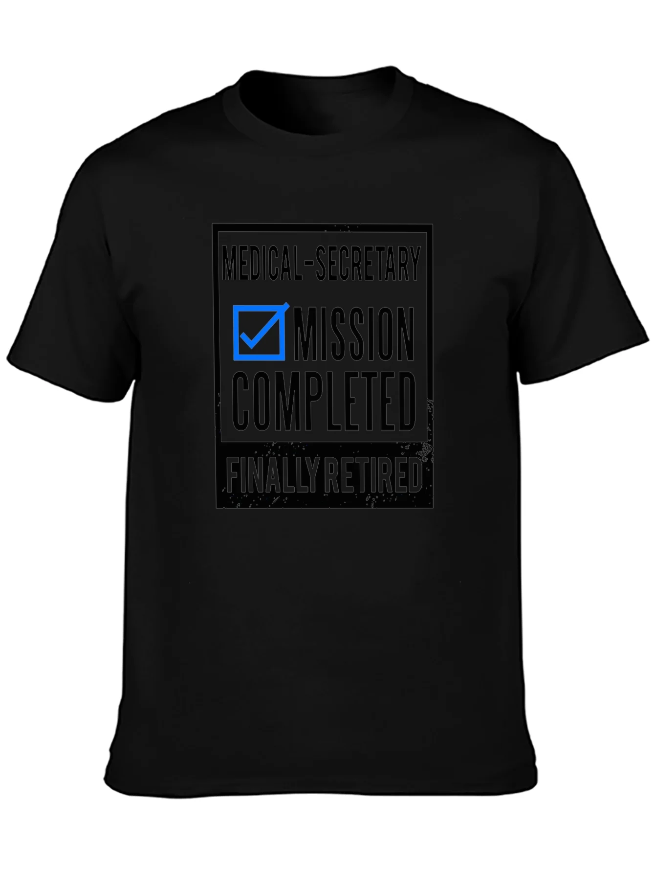 Medical Secretary Retired T-Shirt - Mission Completed!