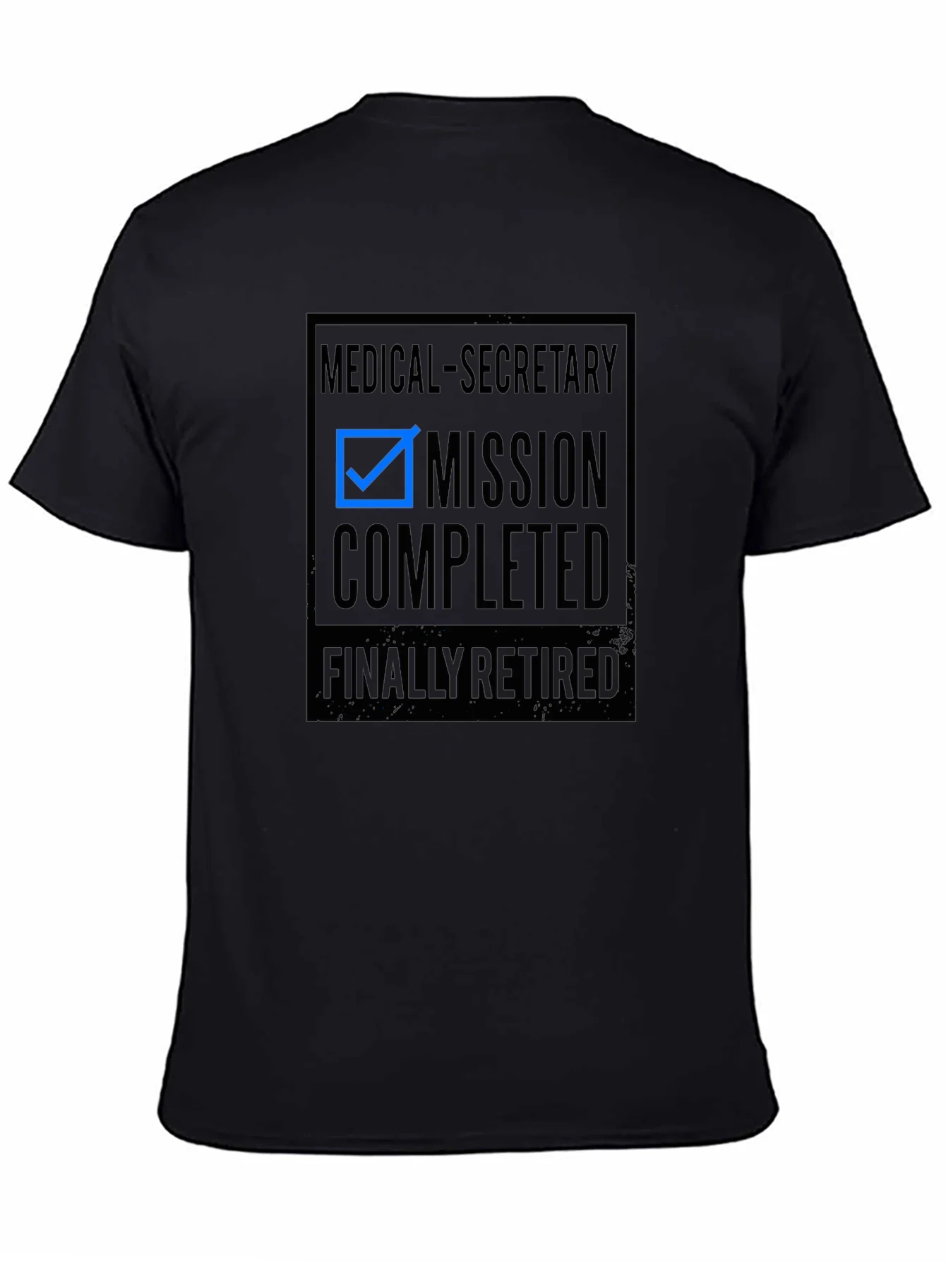 Medical Secretary Retired T-Shirt - Mission Completed!