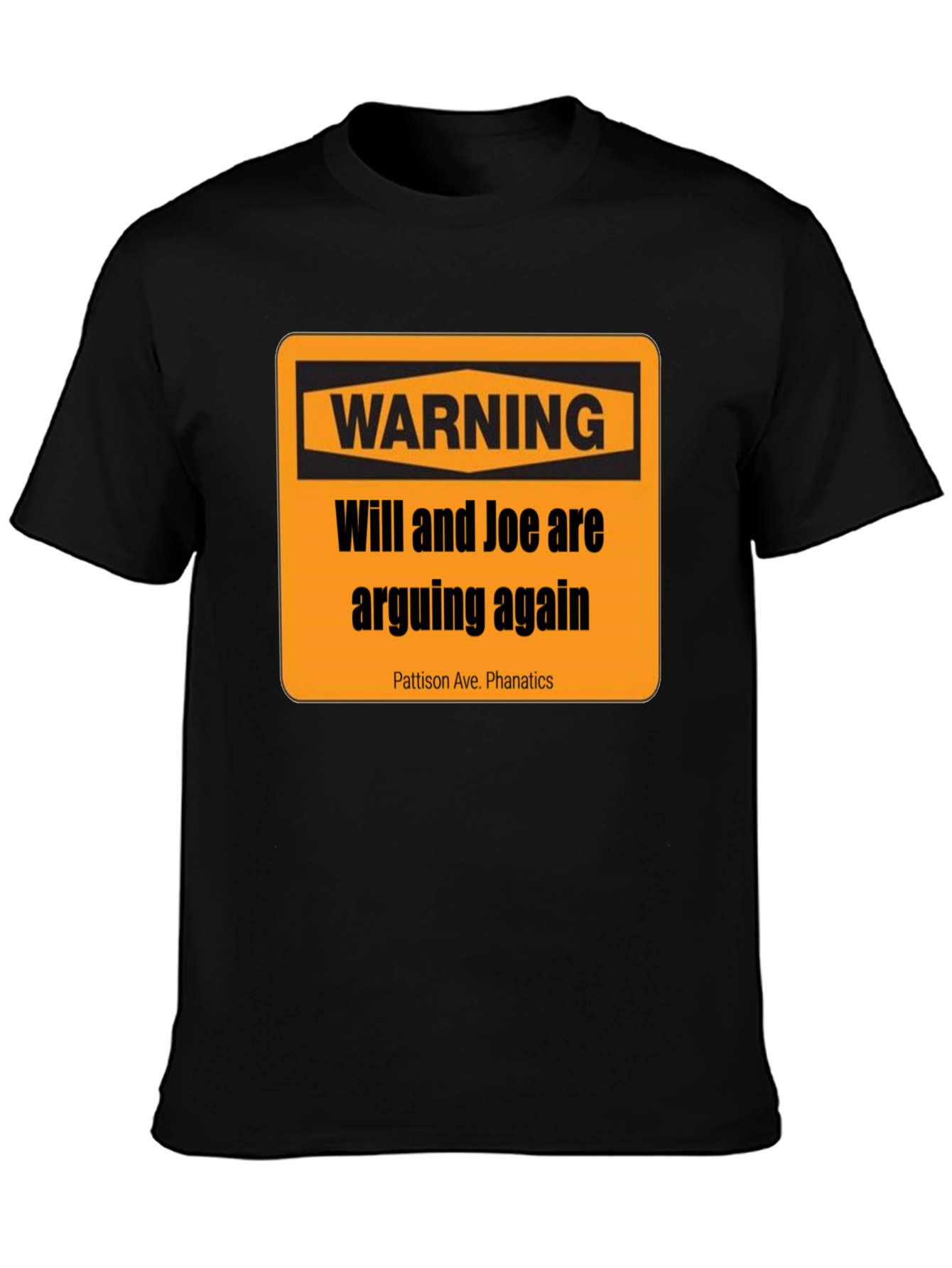 Warning: Will and Joe are Arguing T-Shirt