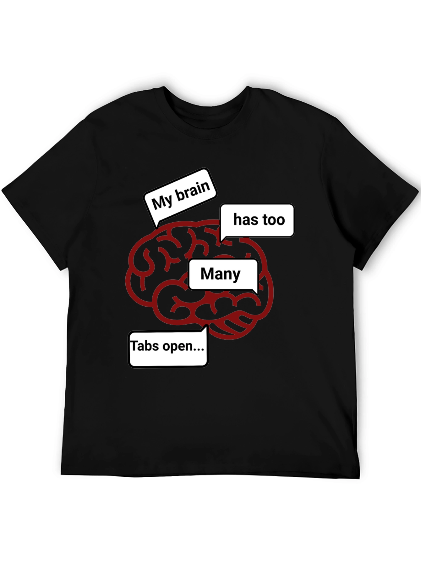 My Brain Has Too Many Tabs Open Funny T-Shirt