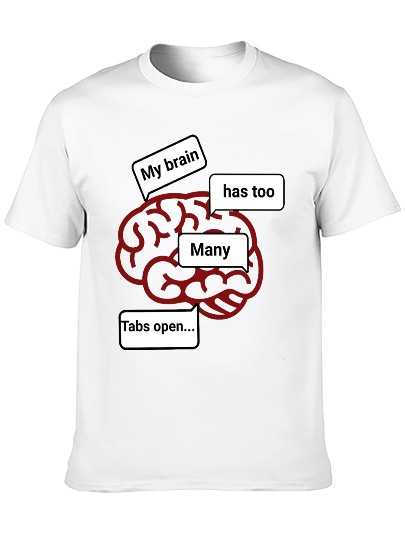 My Brain Has Too Many Tabs Open Funny T-Shirt