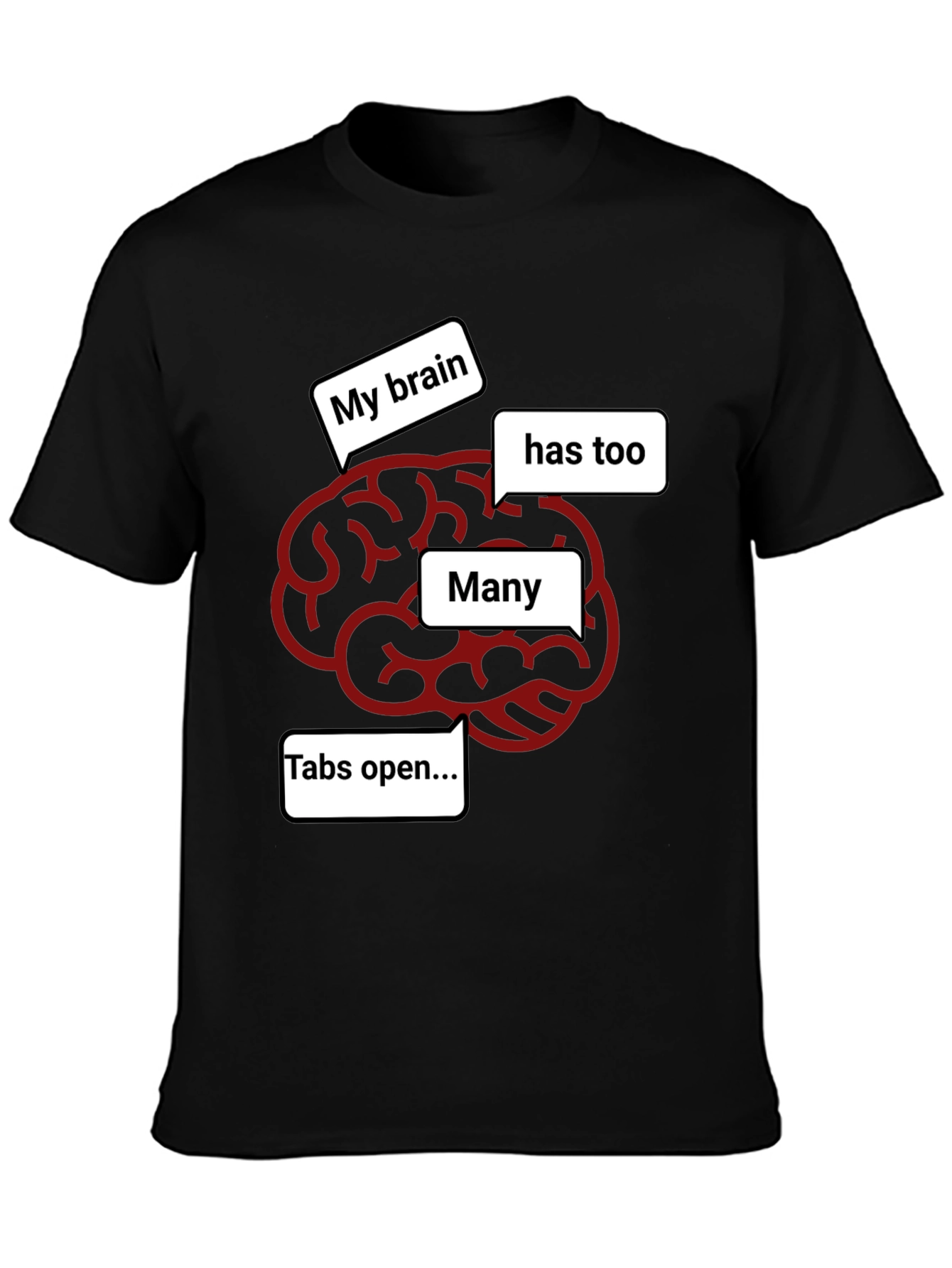 My Brain Has Too Many Tabs Open Funny T-Shirt
