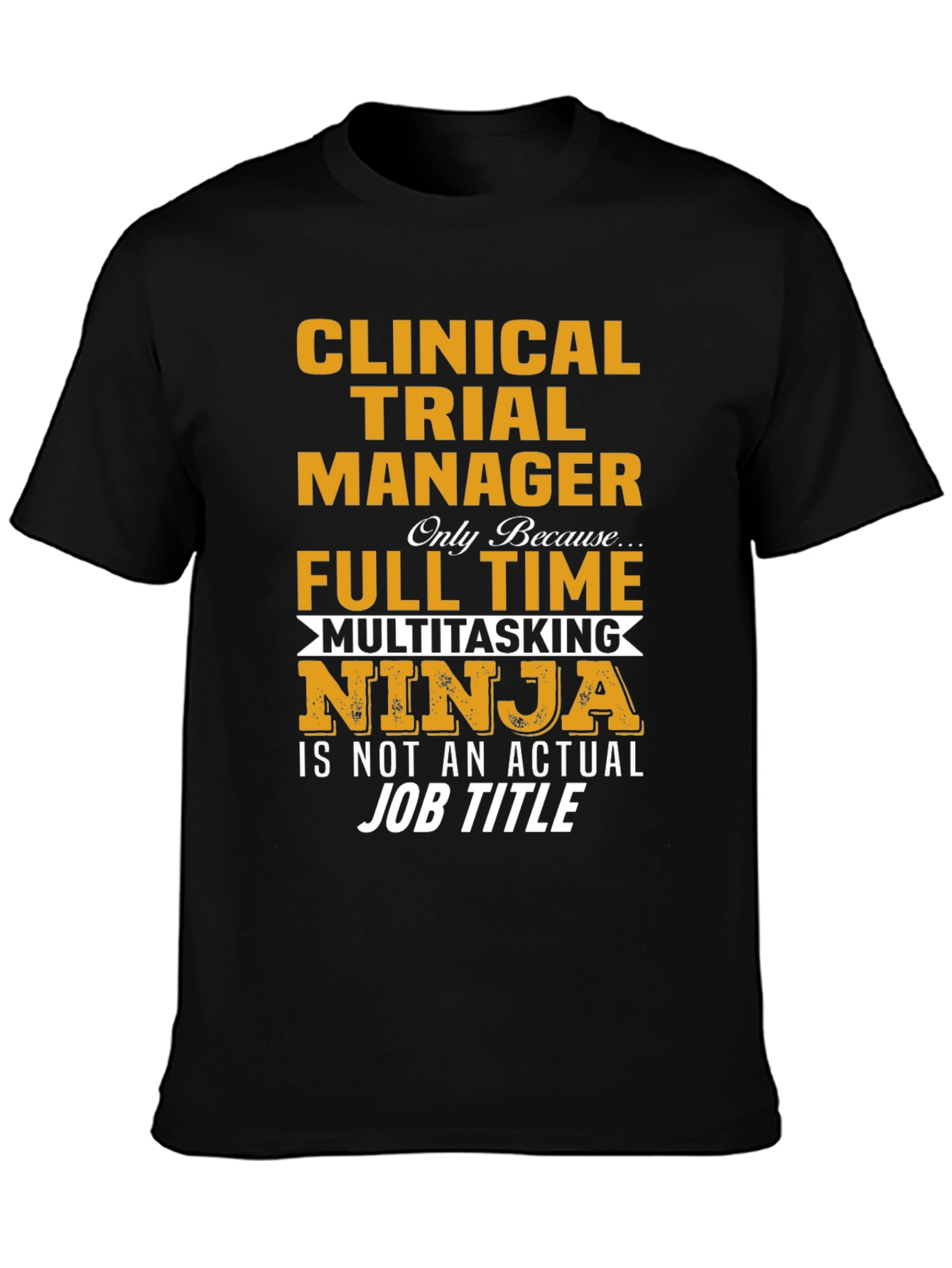 Clinical Trial Manager Ninja T-Shirt