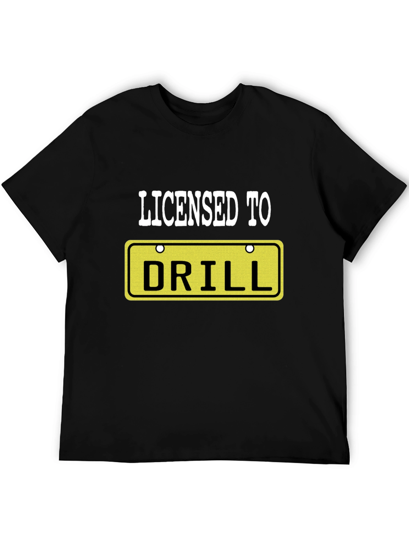 Licensed to Drill Novelty Graphic T-Shirt