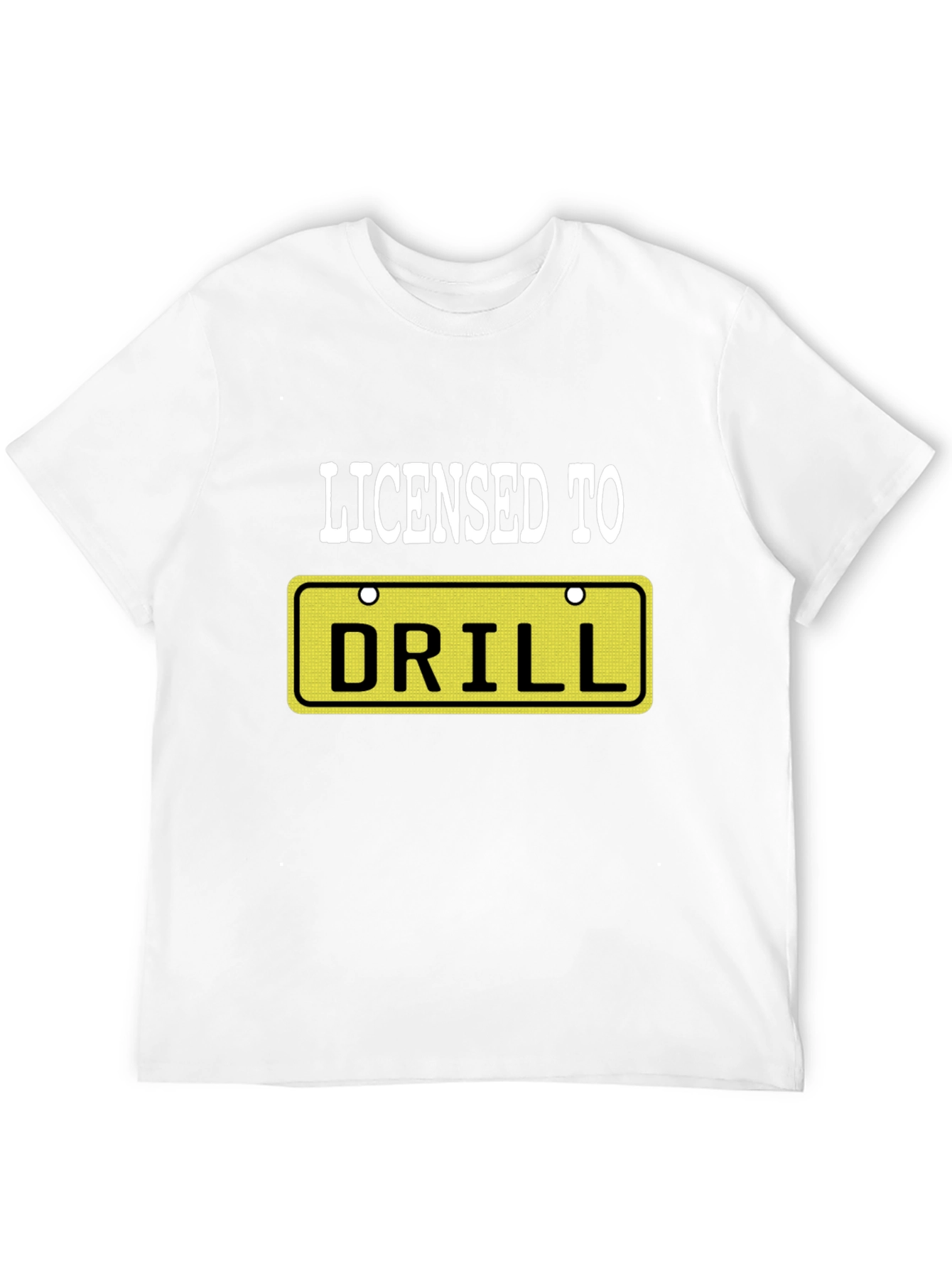 Licensed to Drill Novelty Graphic T-Shirt