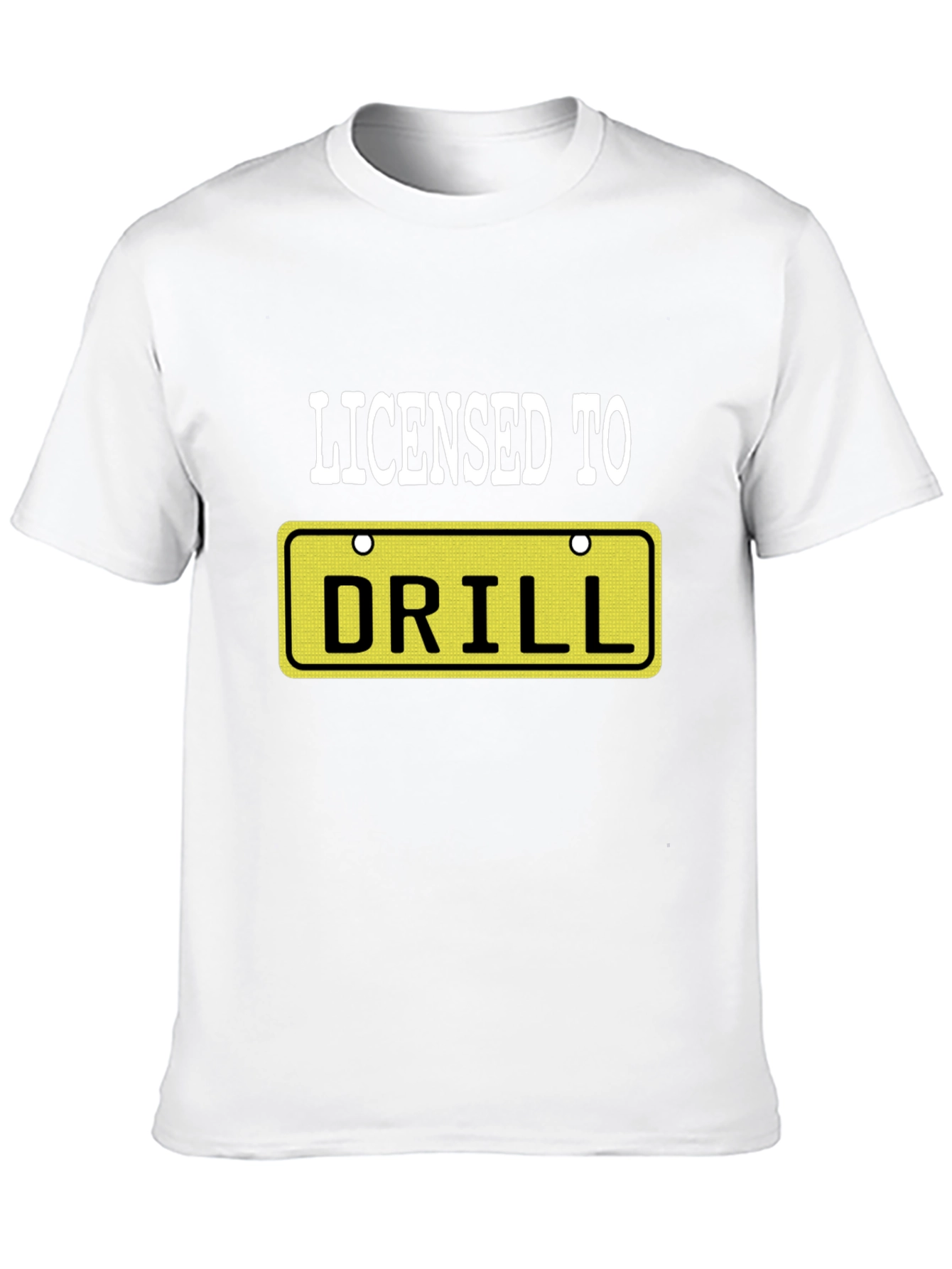 Licensed to Drill Novelty Graphic T-Shirt