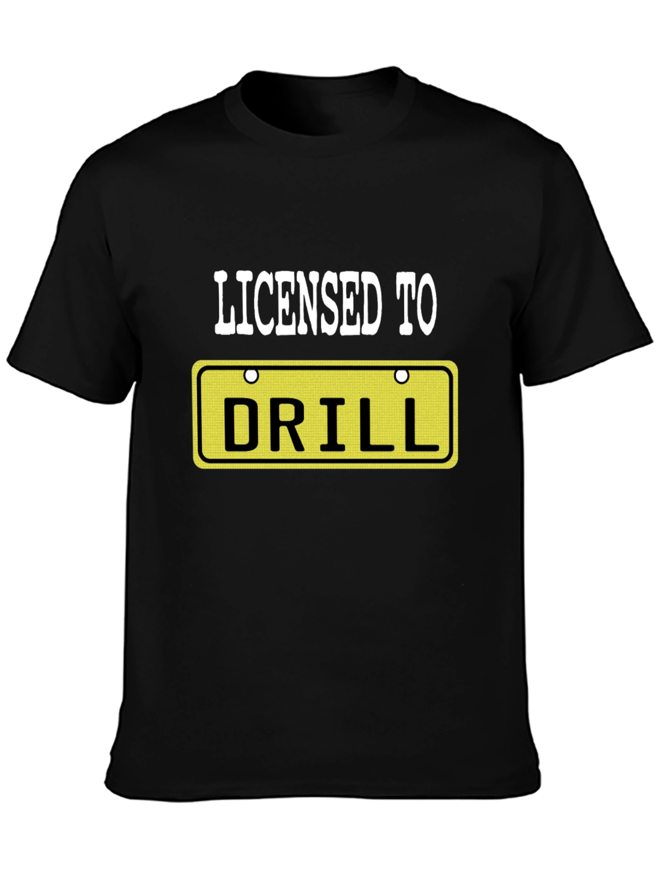 Licensed to Drill Novelty Graphic T-Shirt