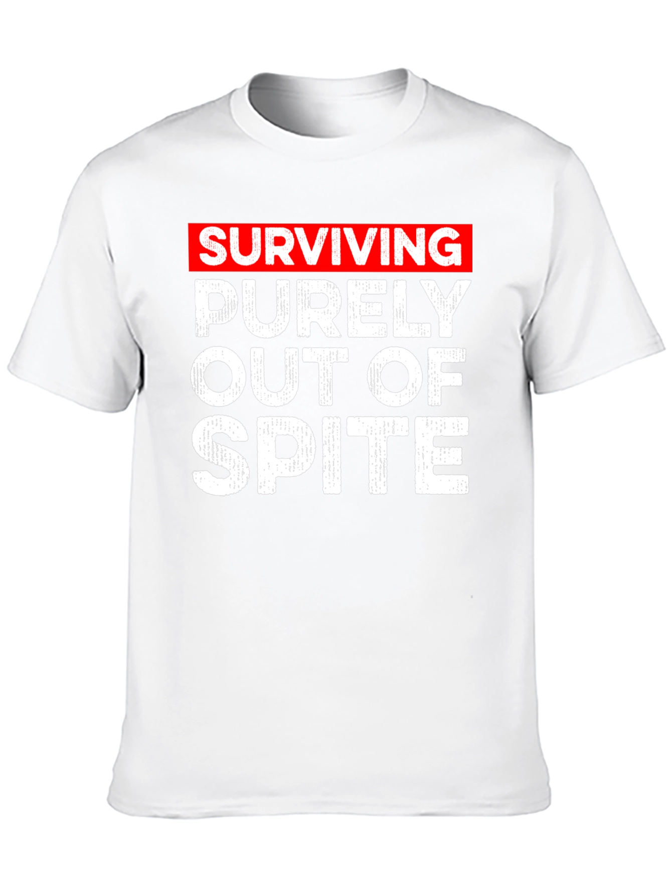 Surviving Out of Spite T-Shirt