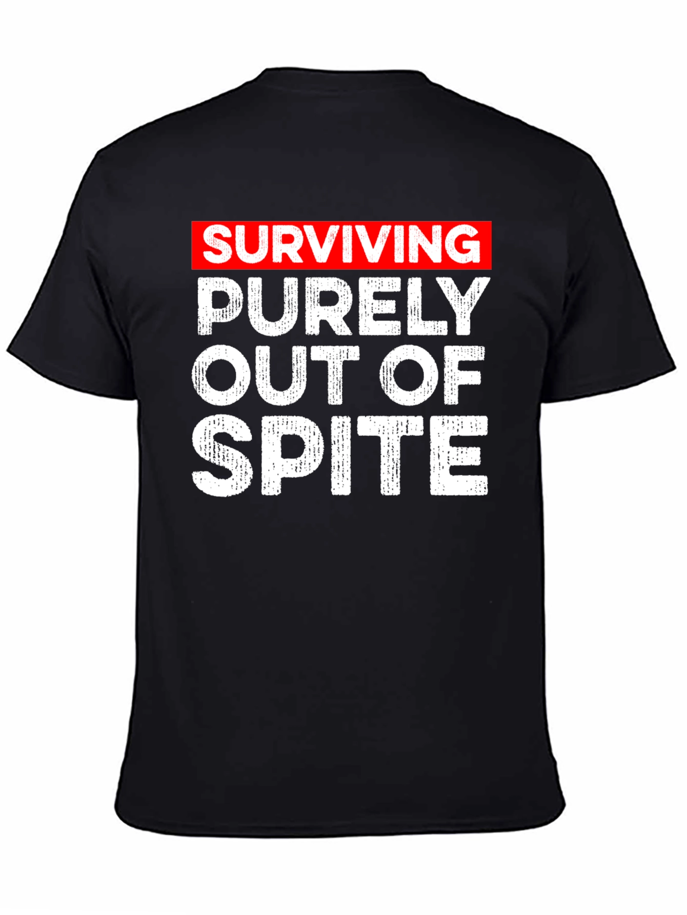 Surviving Out of Spite T-Shirt