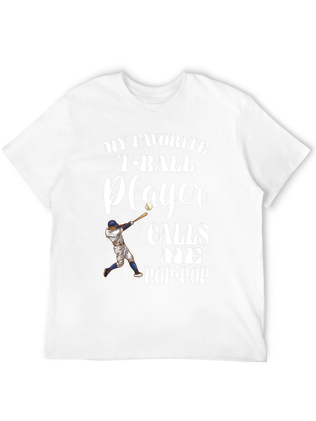 My Favorite T-Ball Player Calls Me Pop-Pop T-Shirt