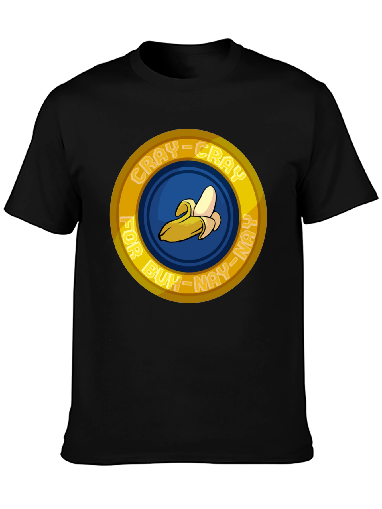 Crazy for Buh-Nay T-Shirt