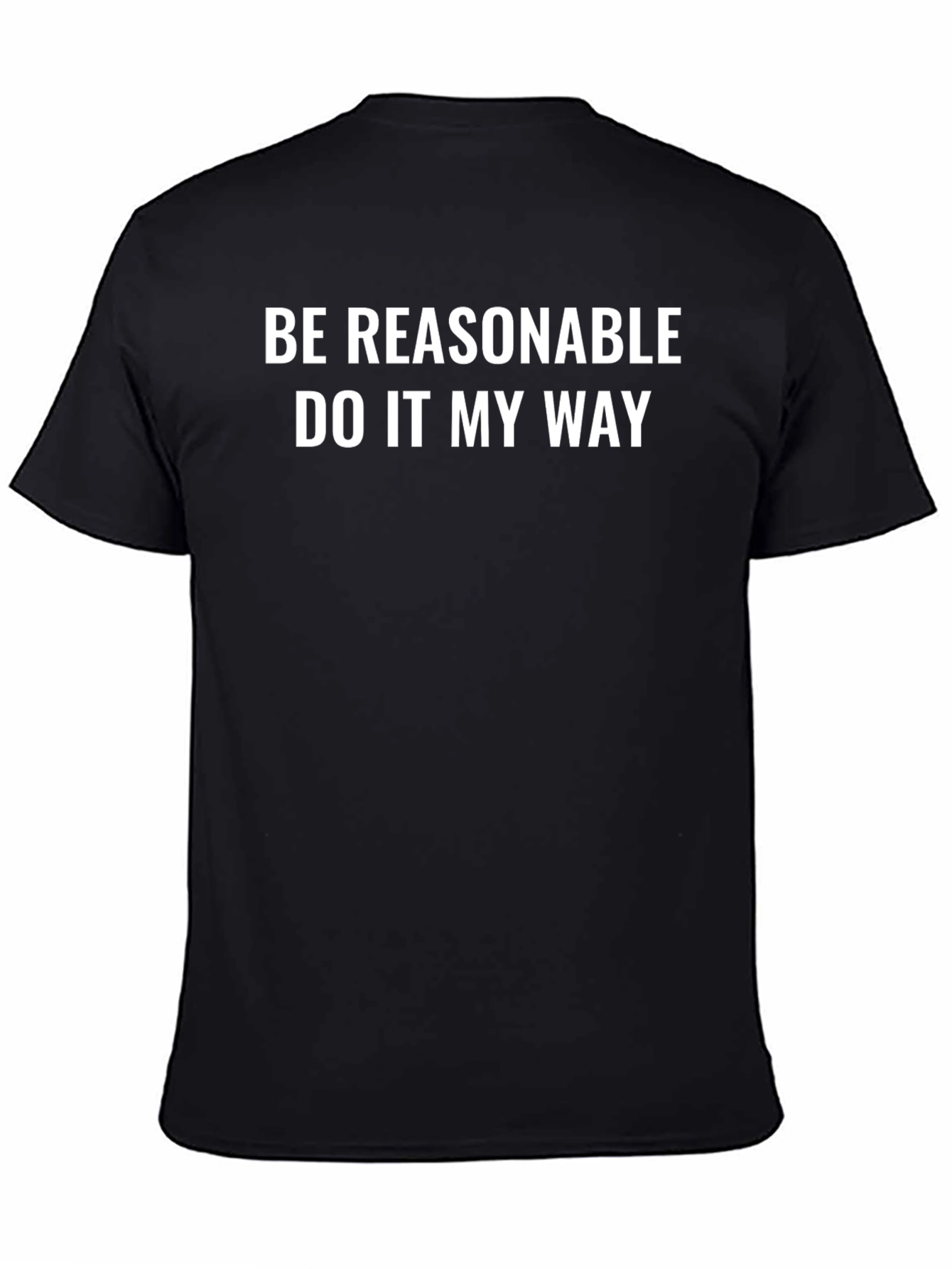Be Reasonable T-Shirt
