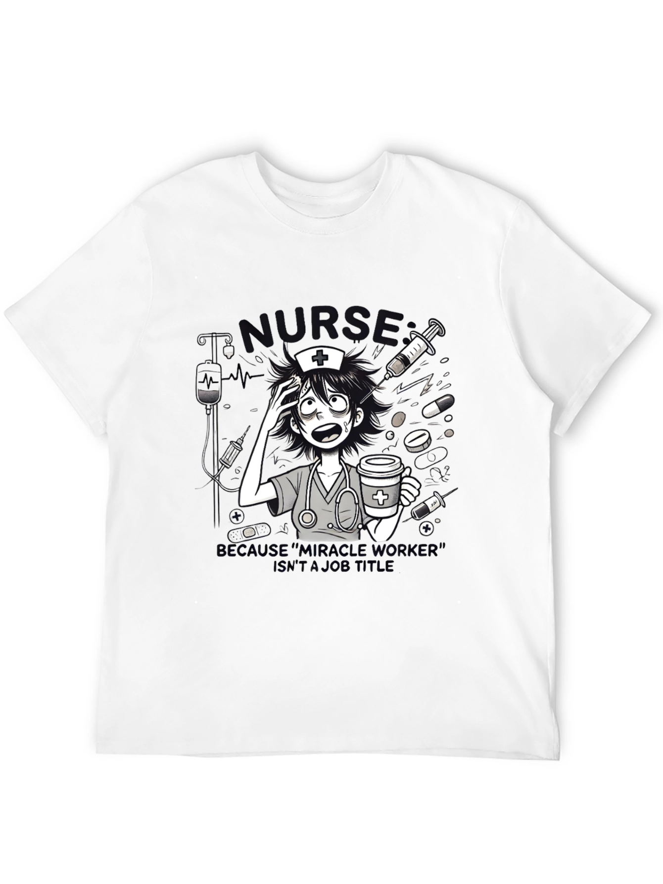 Nurse Graphic Tee - Because Miracle Worker